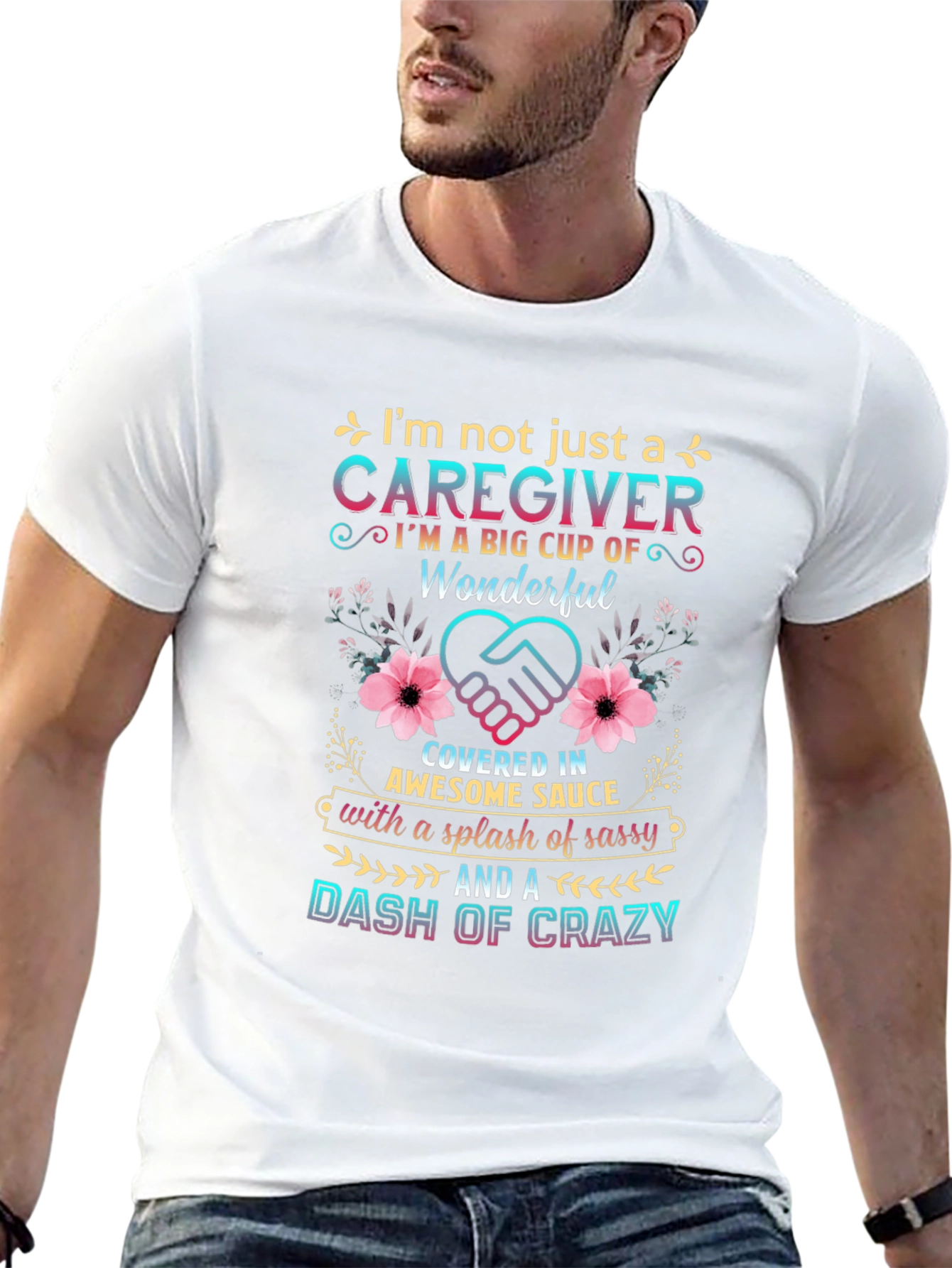 Caregiver Sassy and Crazy T-Shirt