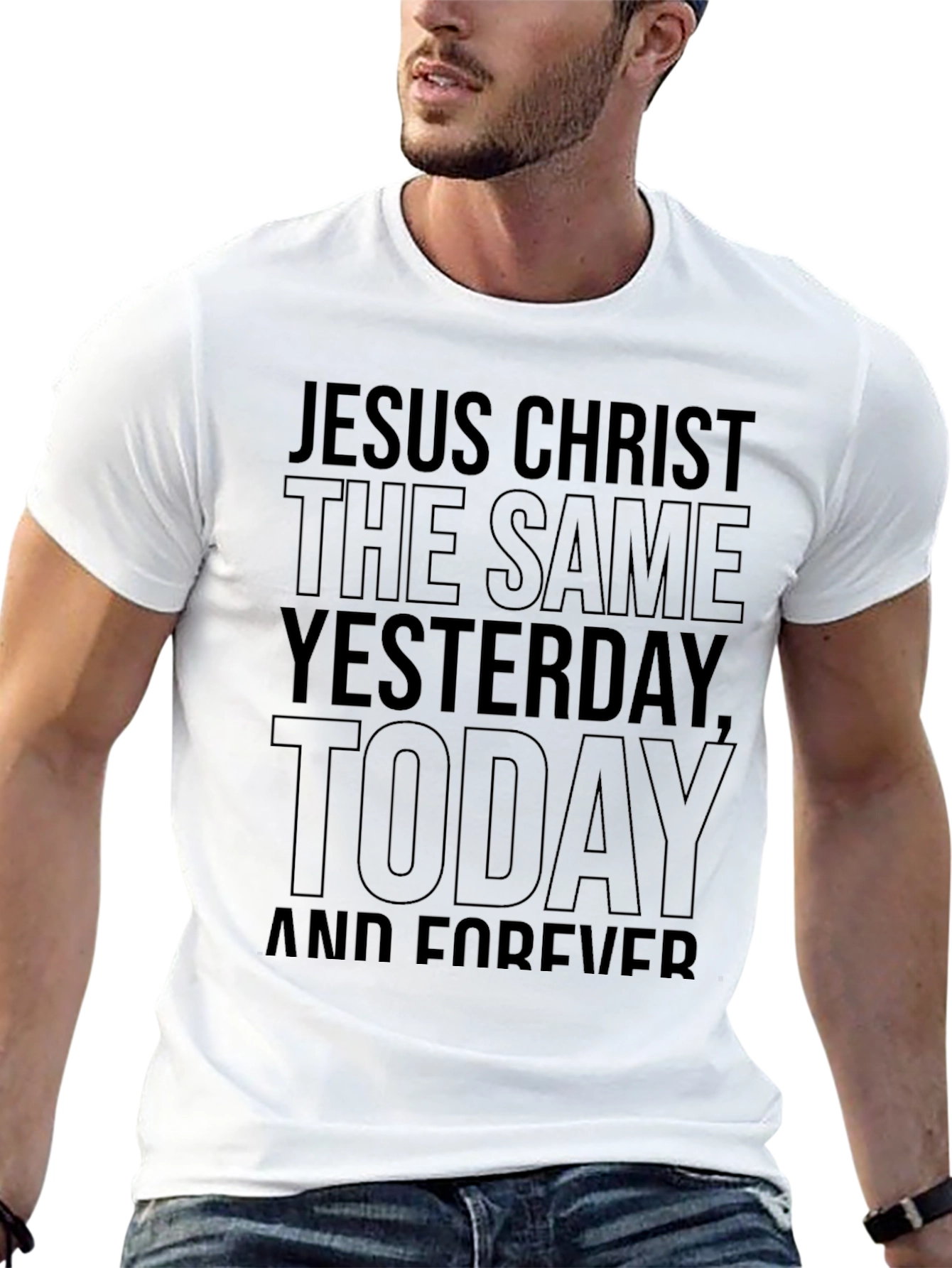 Christian T-Shirt: Jesus Christ Yesterday Today Forever