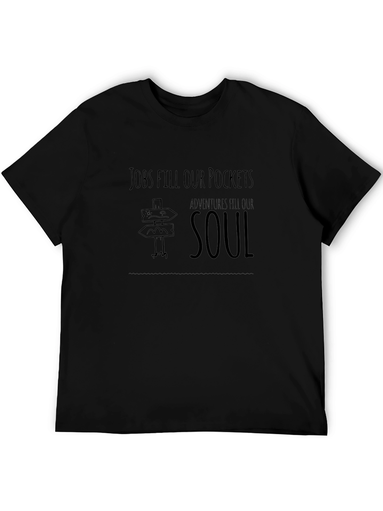 Jobs Fill Pockets Adventures Fill Soul T-Shirt