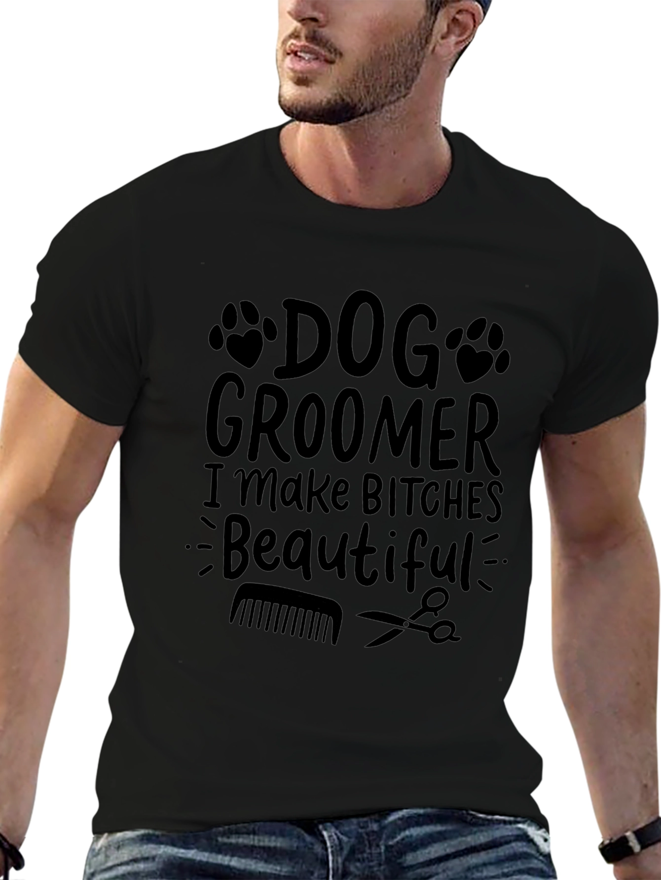 Dog Groomer Graphic Tee - I Make Bitches Beautiful