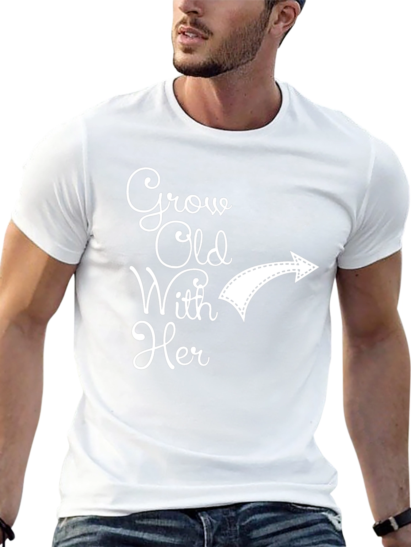 Grow Old With Her T-Shirt