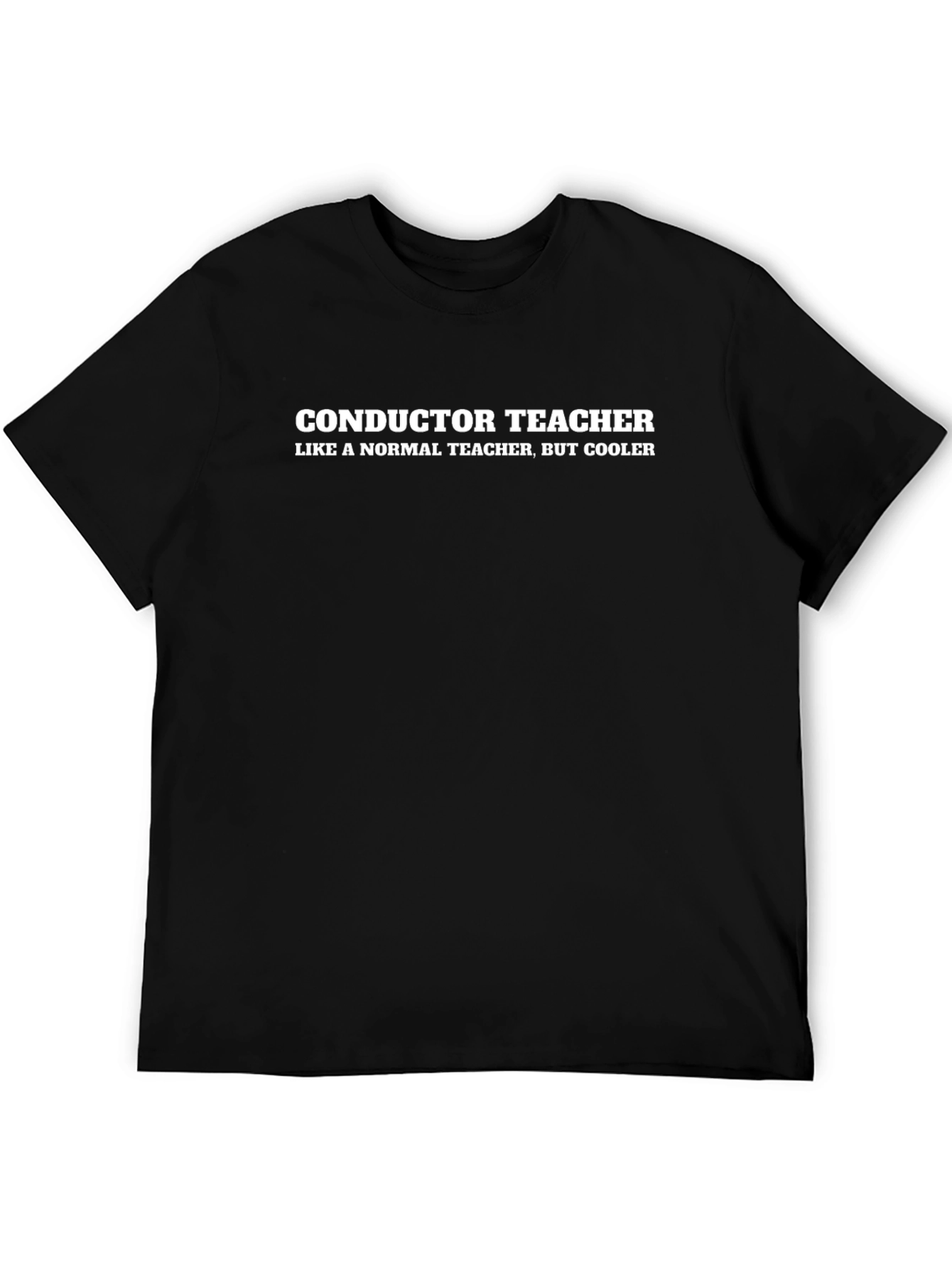 Conductor Teacher T-Shirt: Cool & Unique