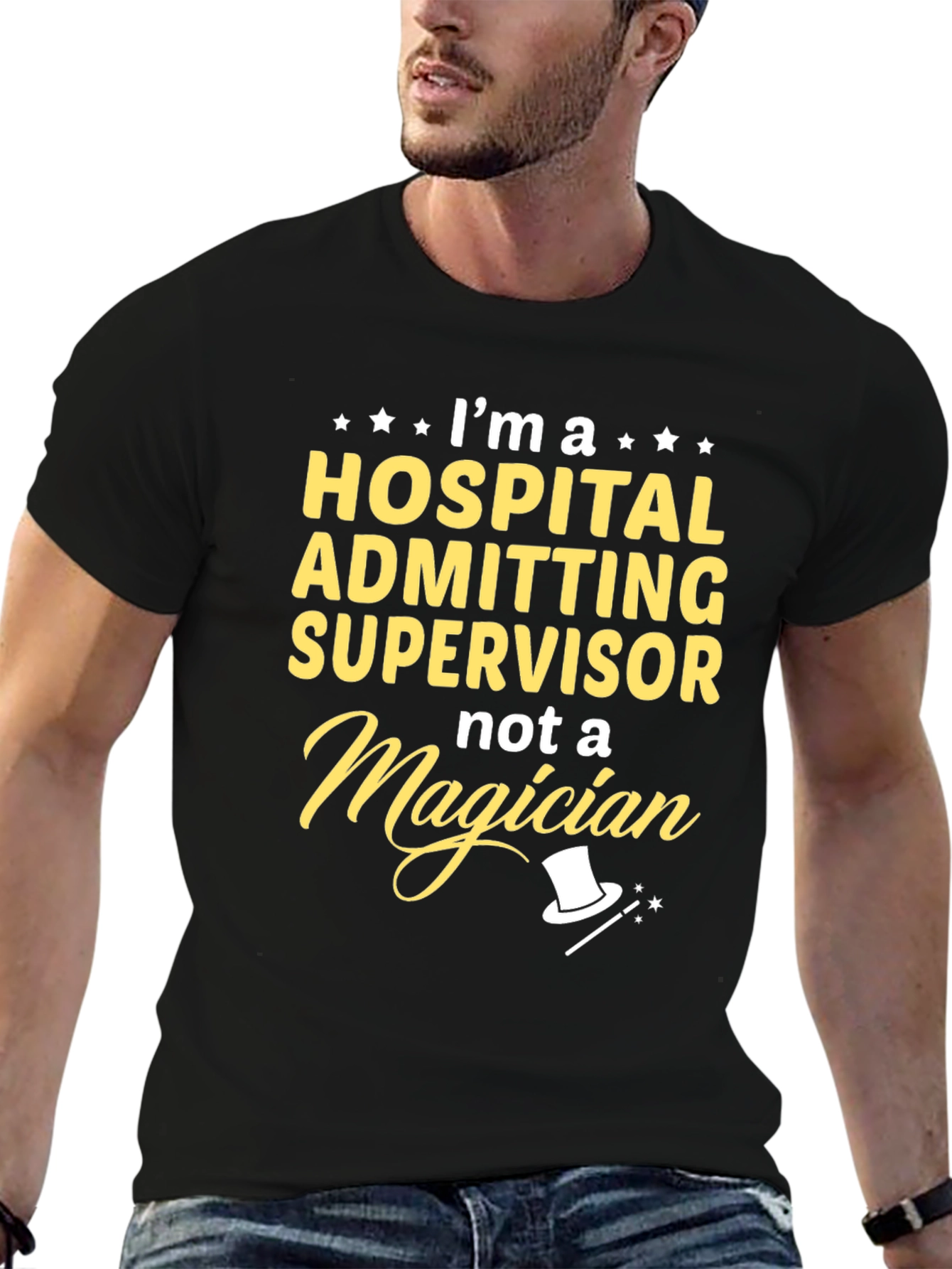 Hospital Admitting Supervisor T-Shirt - Not a Magician