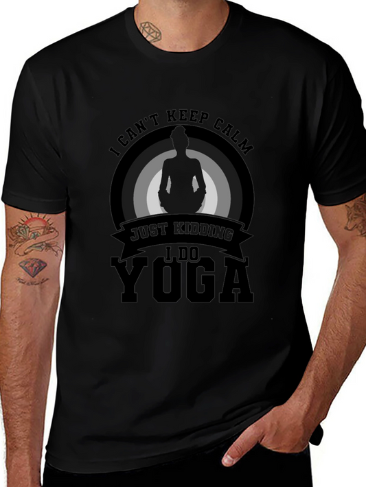 Yoga T-Shirt - I Cant Keep Calm Just Kidding!