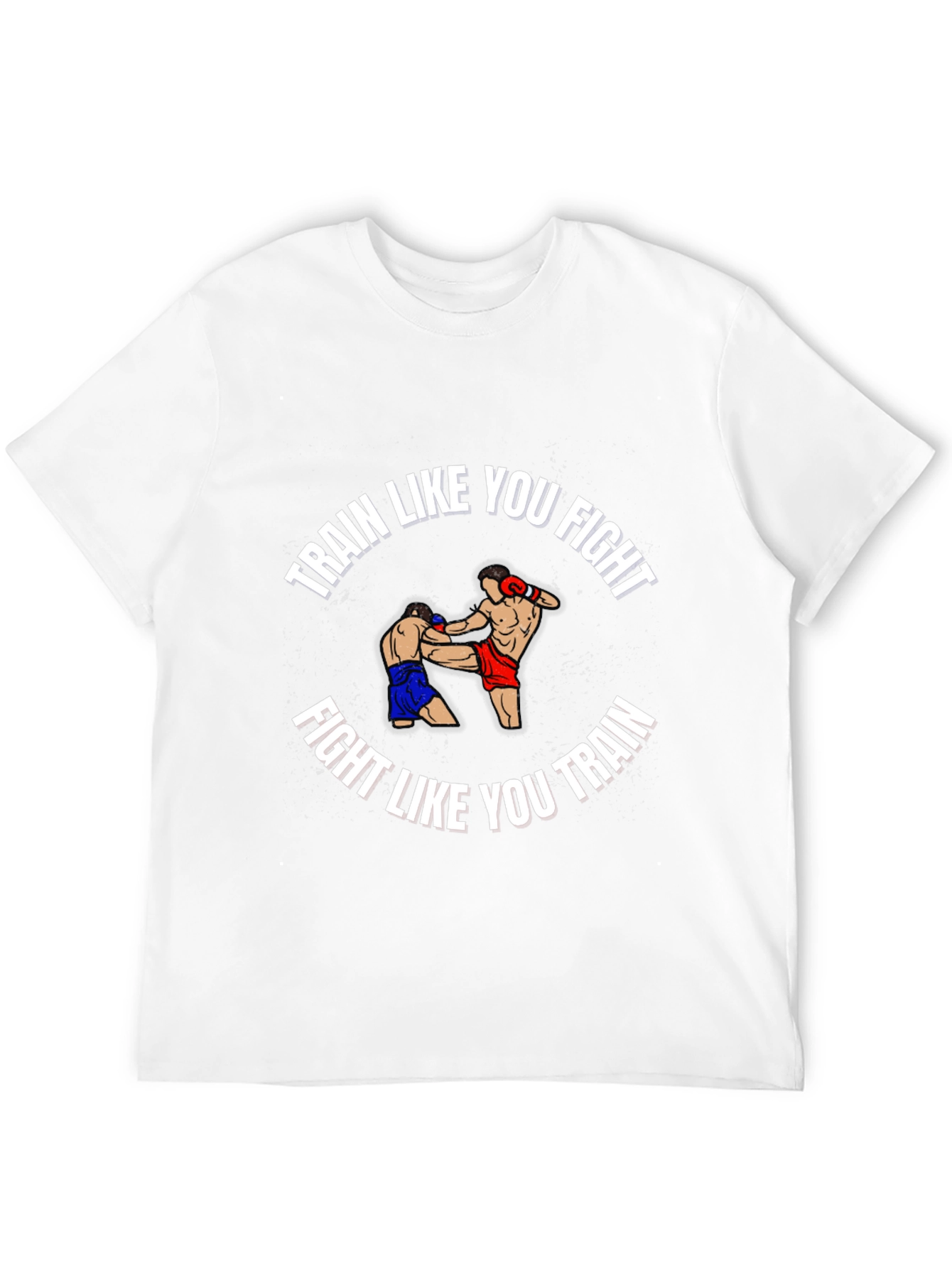 Train Like You Fight Graphic T-Shirt
