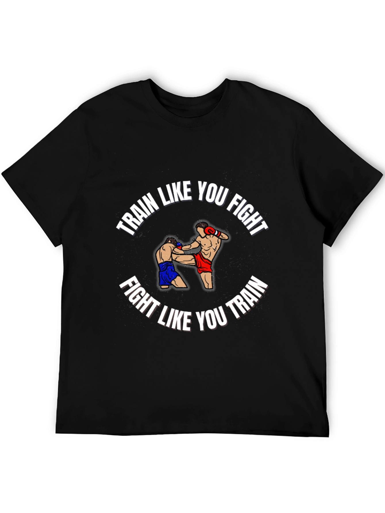 Train Like You Fight Graphic T-Shirt