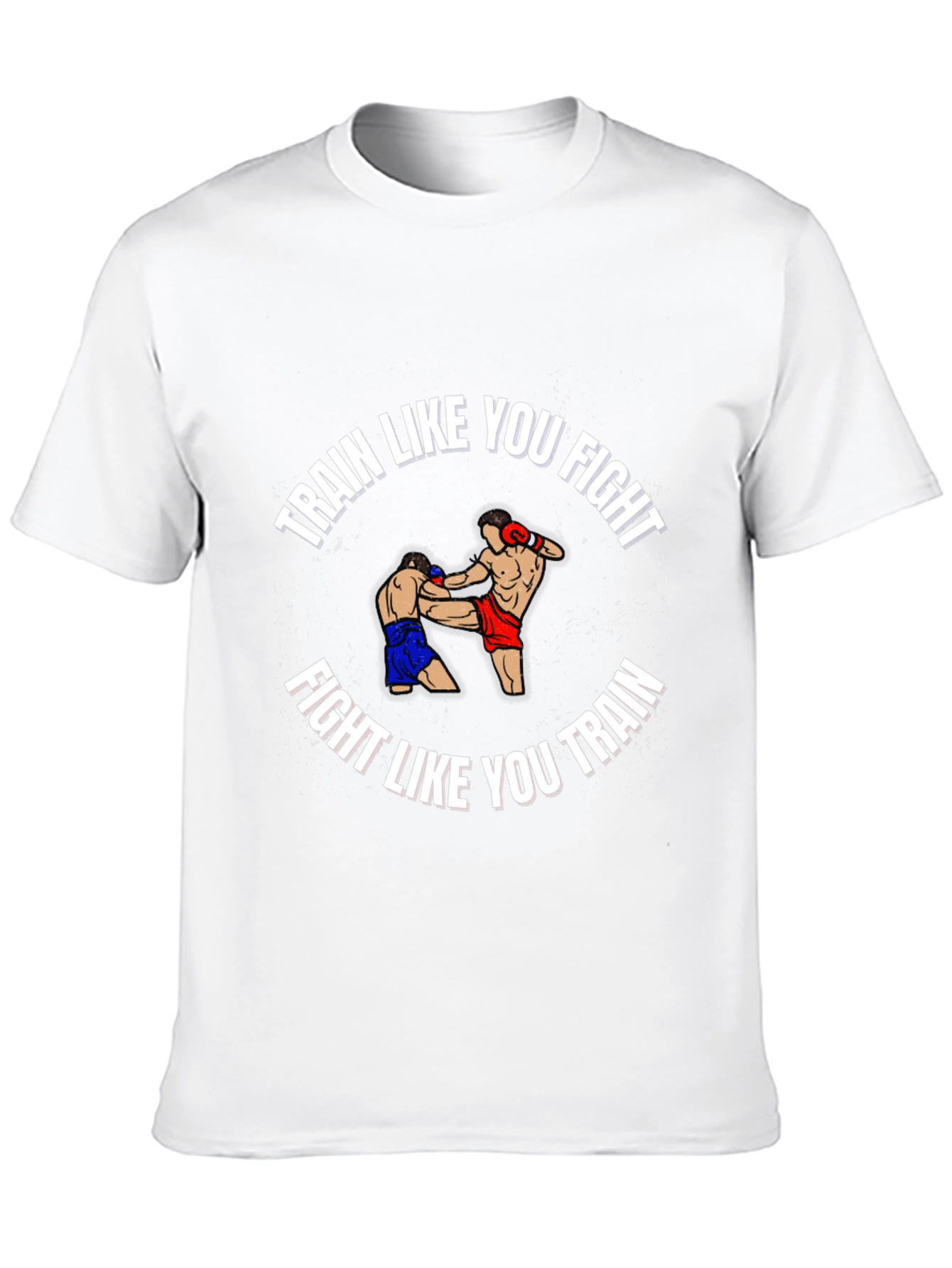 Train Like You Fight Graphic T-Shirt