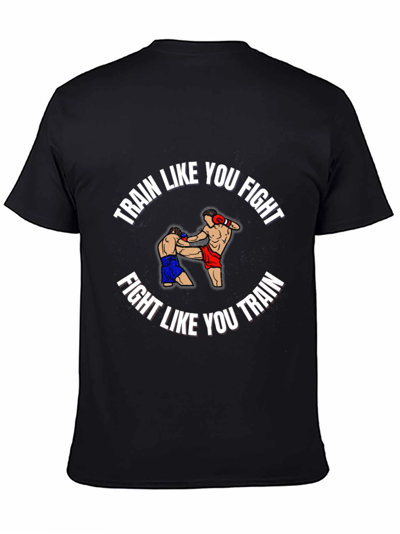 Train Like You Fight Graphic T-Shirt