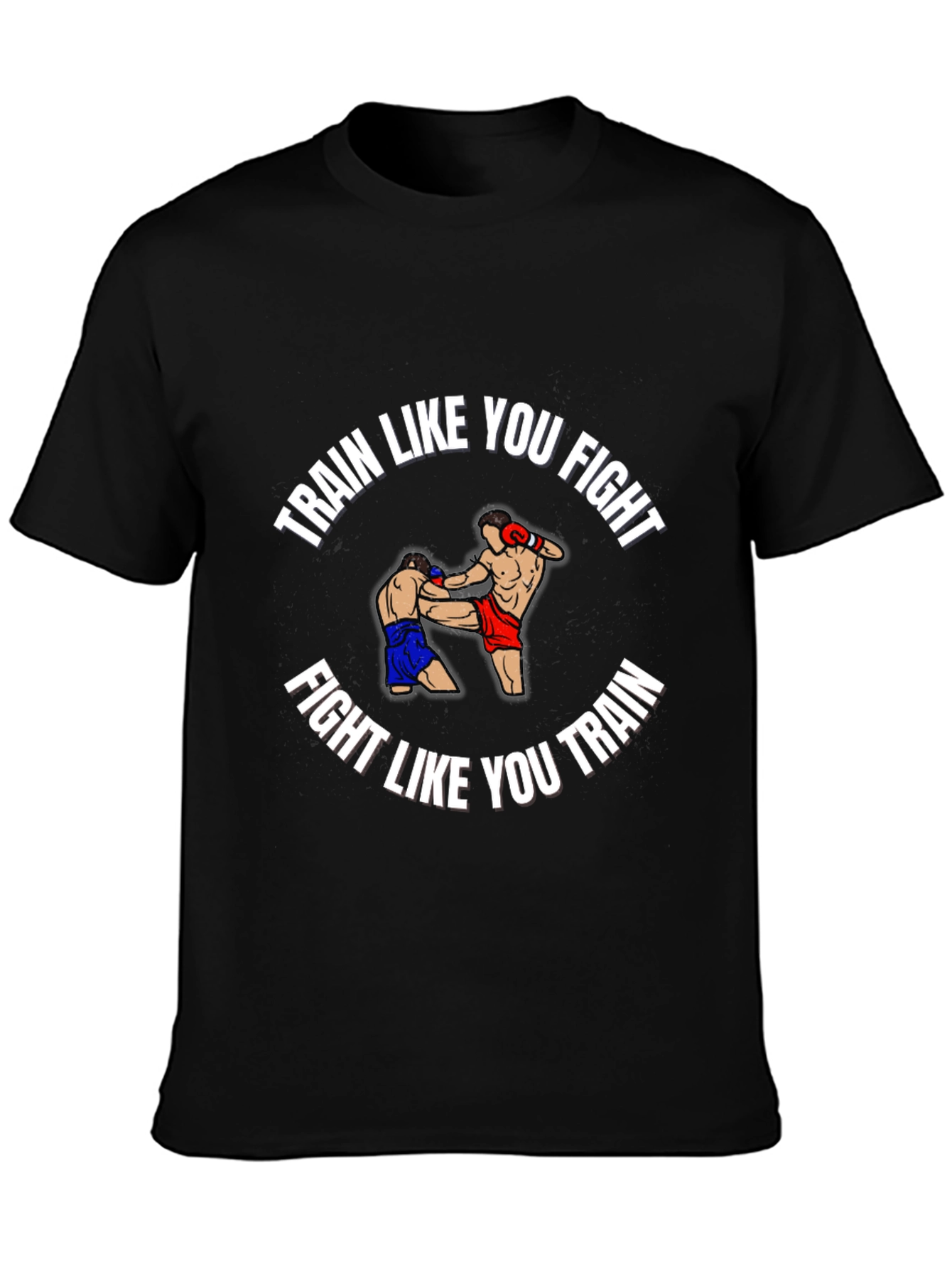 Train Like You Fight Graphic T-Shirt