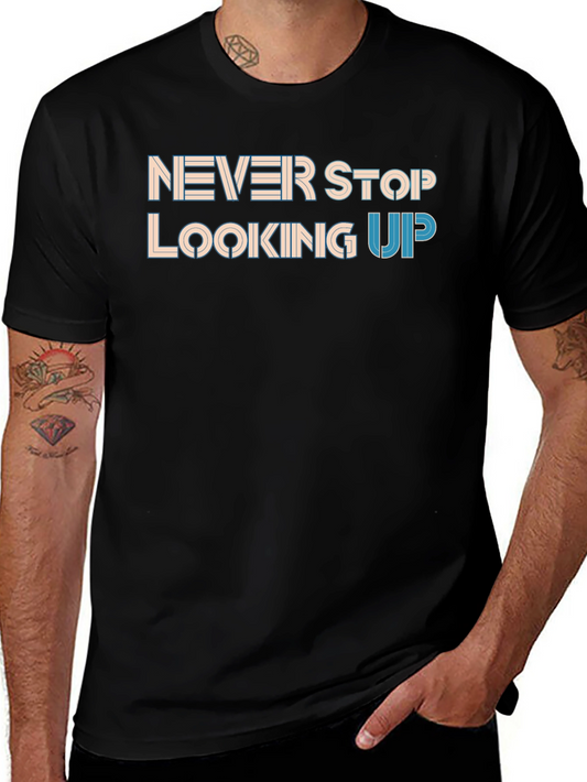 Never Stop Looking Up Black T-Shirt
