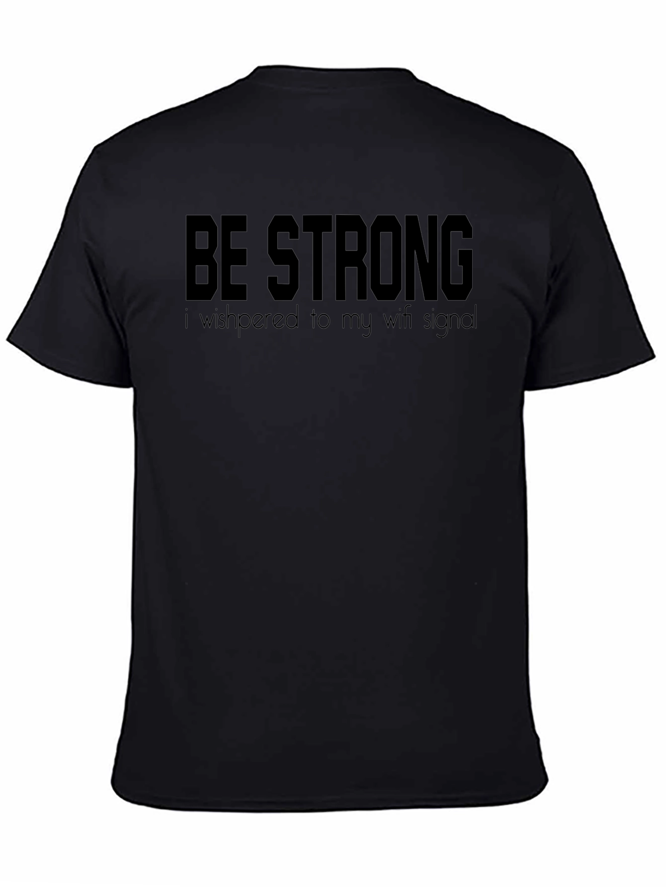 Be Strong Wifi Signal T-Shirt