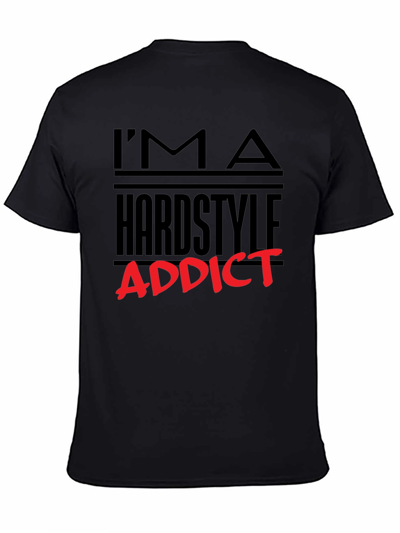 Im A Hardstyle Addict Graphic Tee
