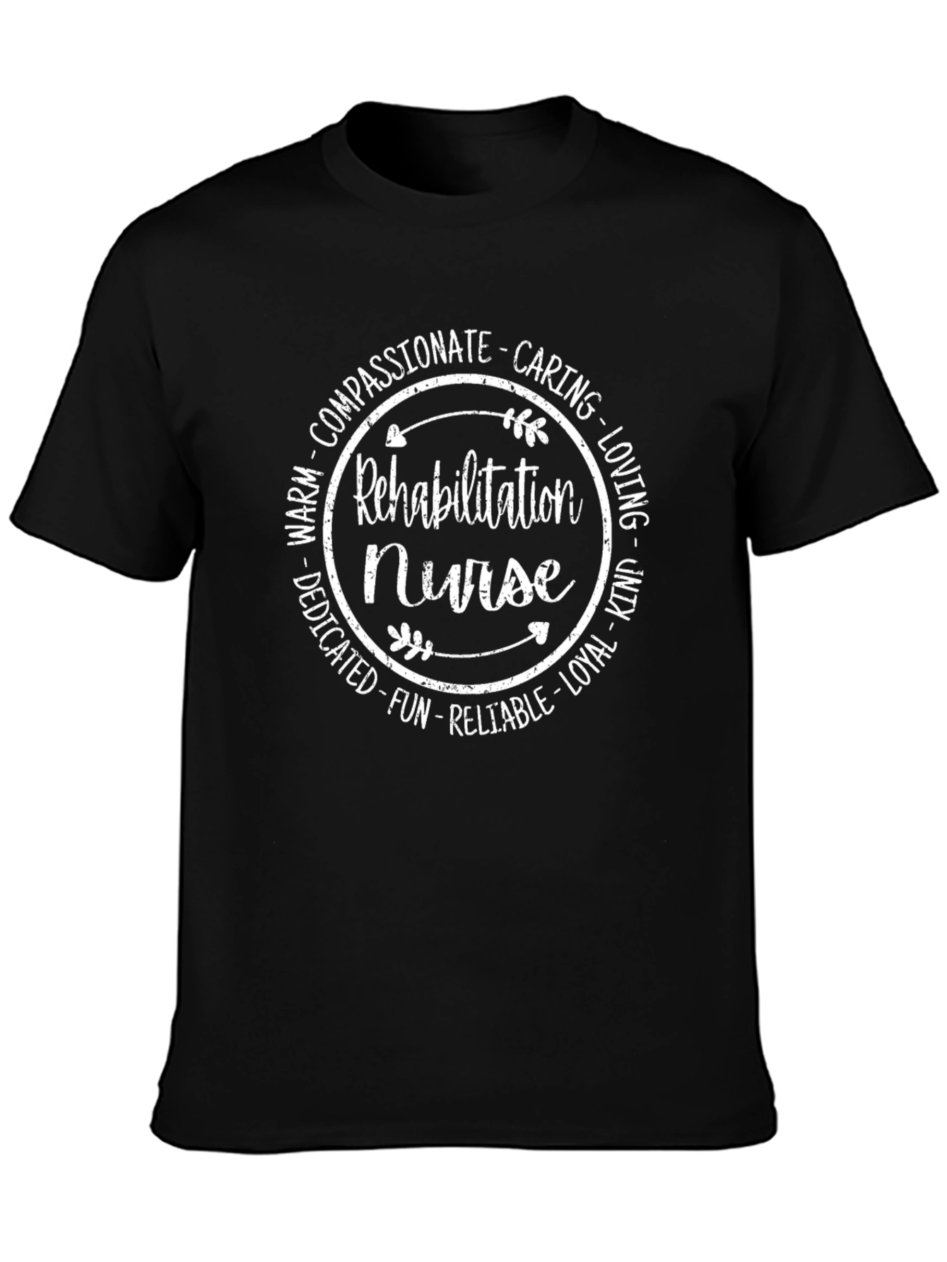 Rehabilitation Nurse T-Shirt - Caring & Compassionate