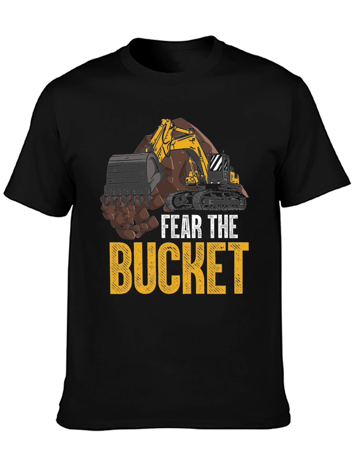 Fear the Bucket T-Shirt Excavator Construction