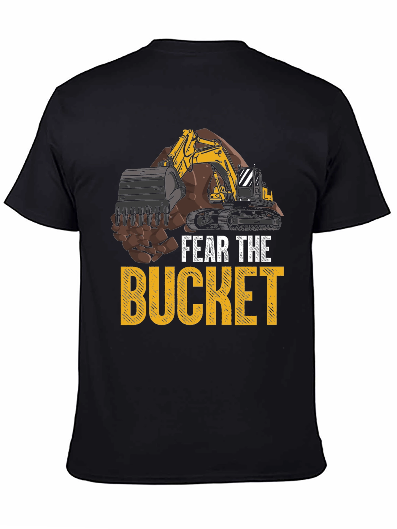 Fear the Bucket T-Shirt Excavator Construction