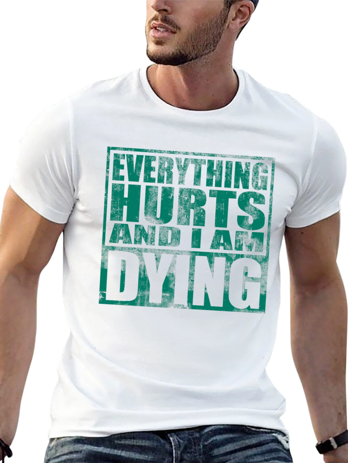 Everything Hurts and I am Dying T-Shirt
