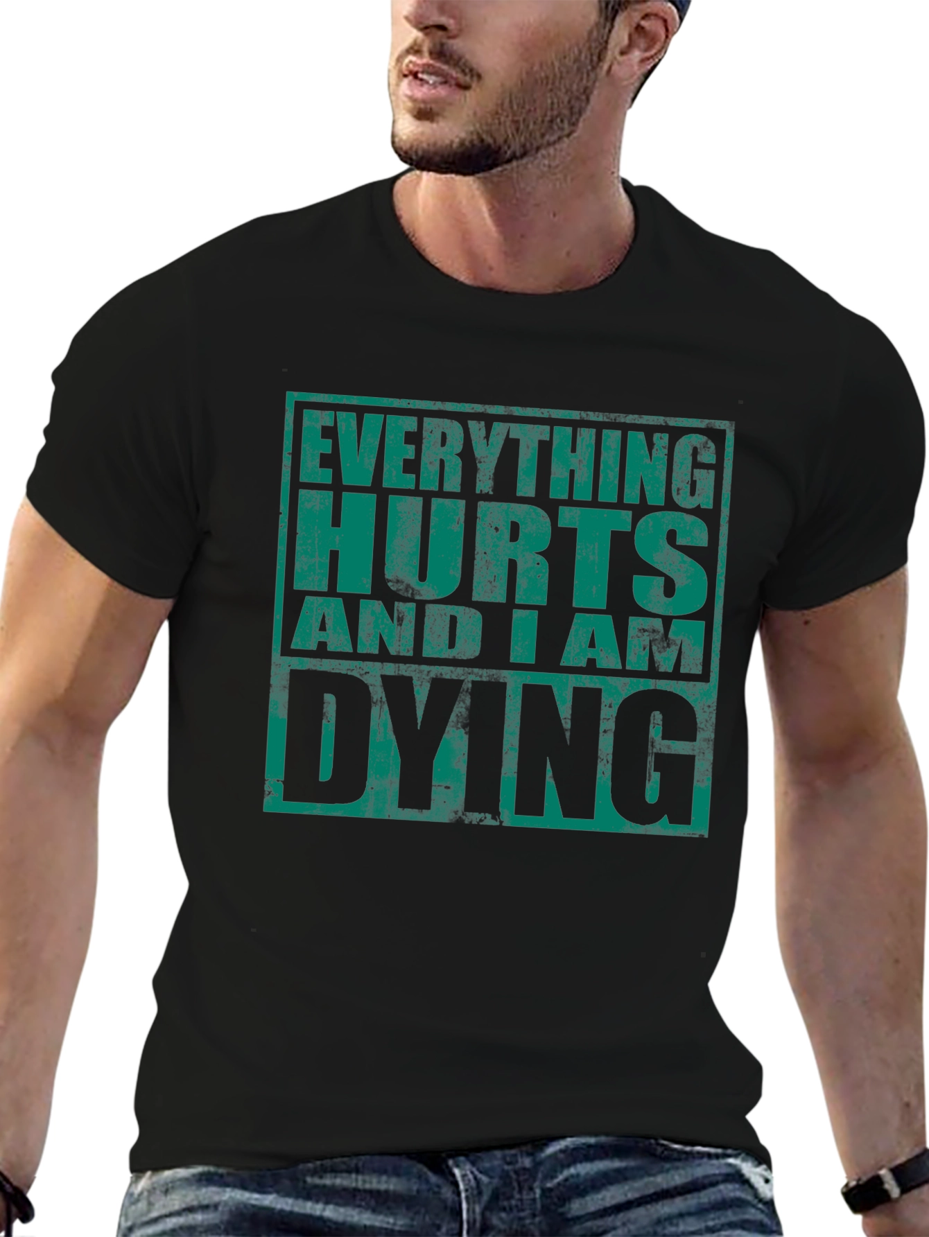 Everything Hurts and I am Dying T-Shirt