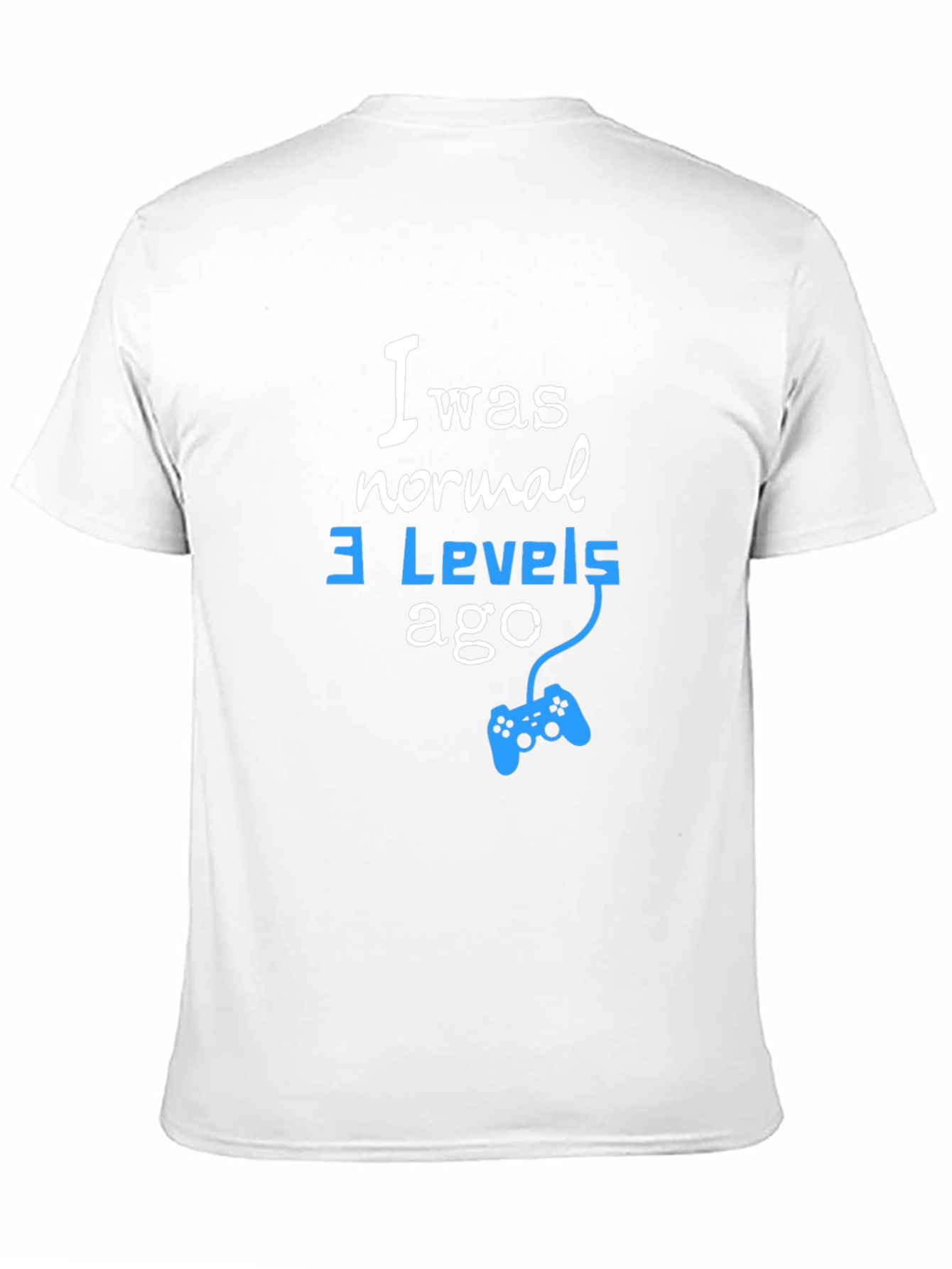 I Was Normal 3 Levels Ago Gamer T-Shirt