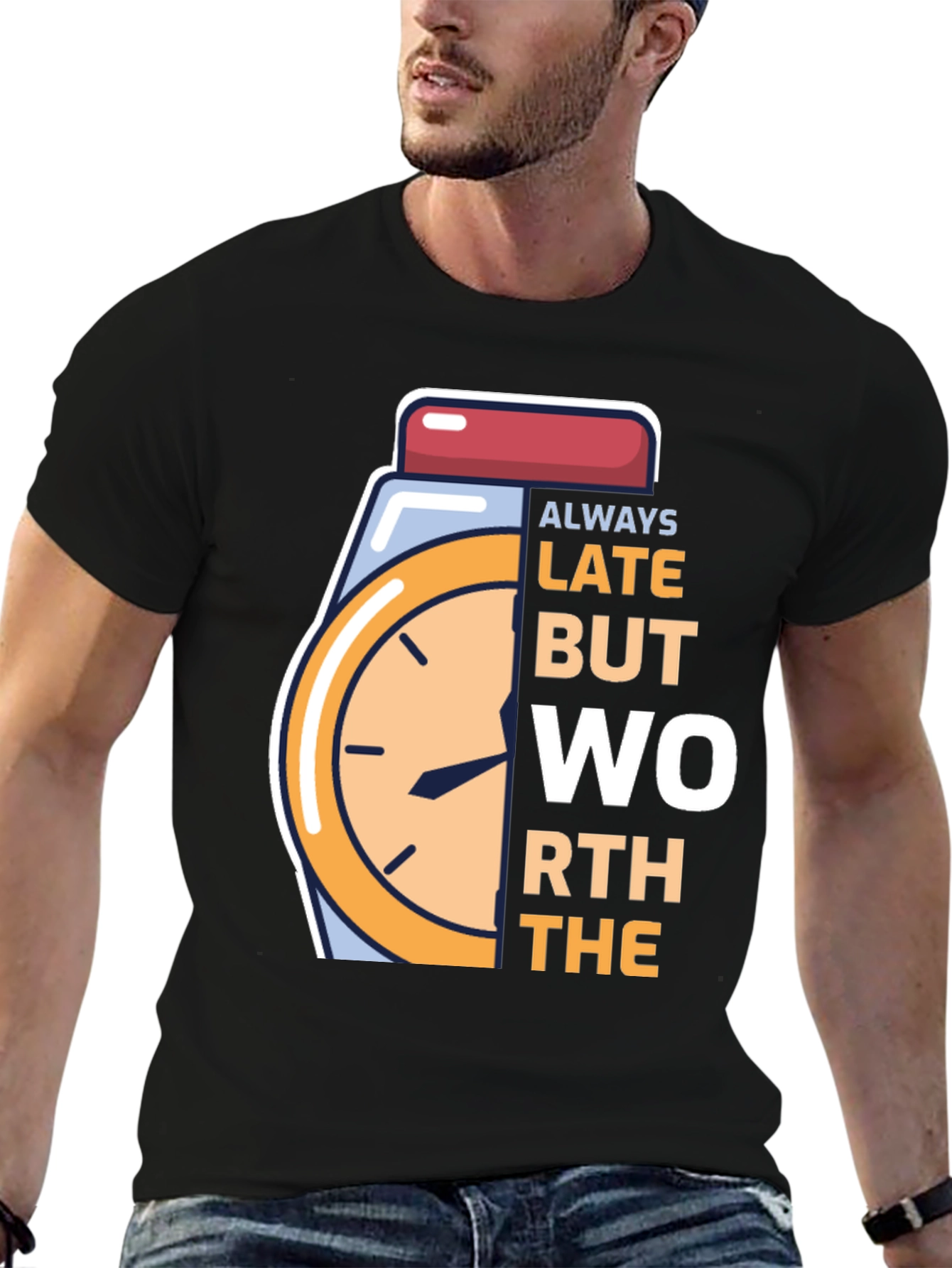 Always Late Worth the Wait Graphic Tee