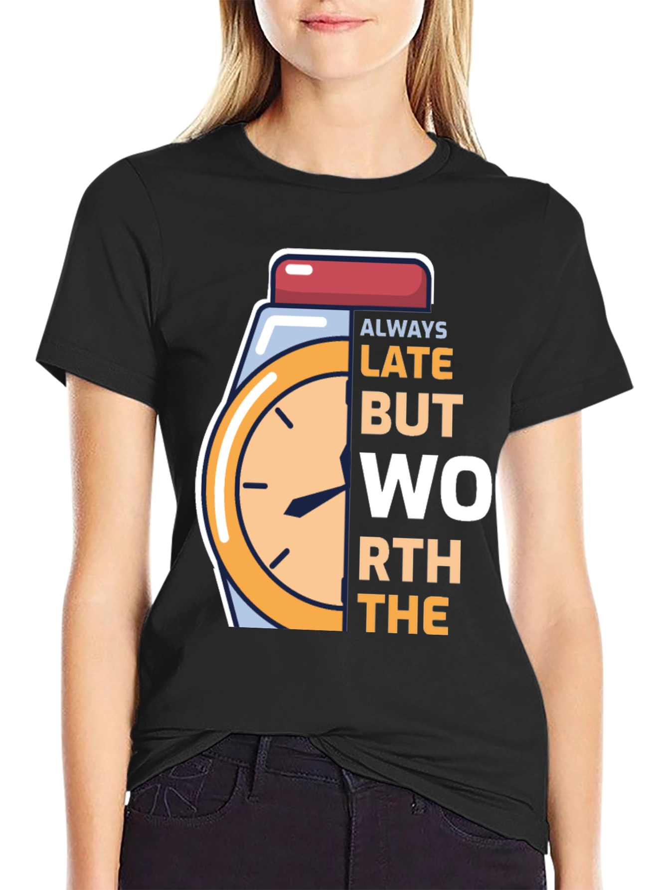 Always Late Worth the Wait Graphic Tee