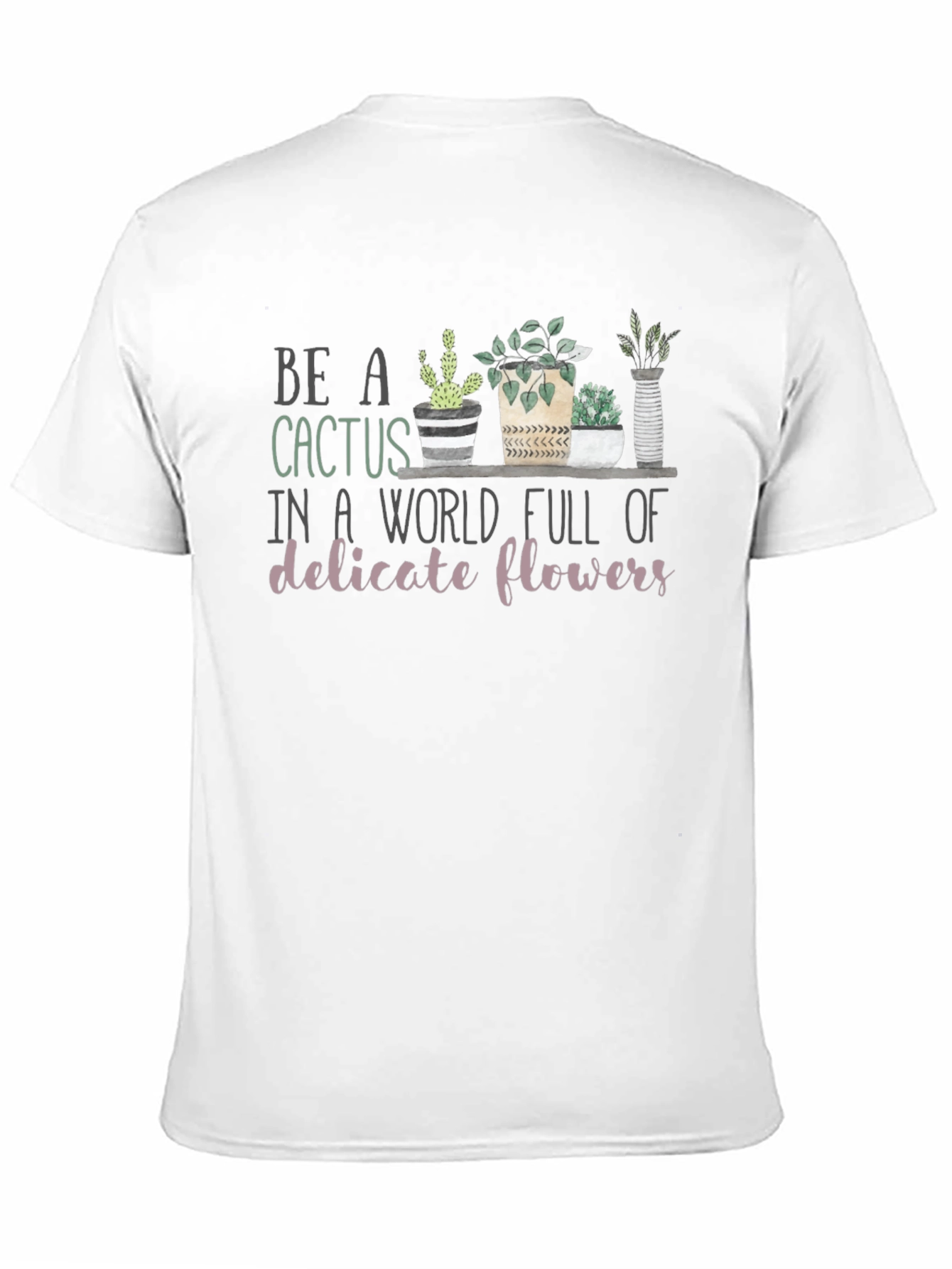 Be a Cactus T-Shirt - Unique Graphic Tee