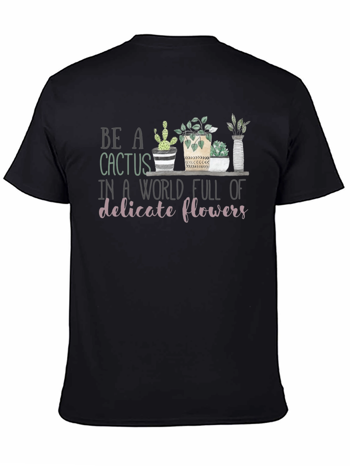 Be a Cactus T-Shirt - Unique Graphic Tee