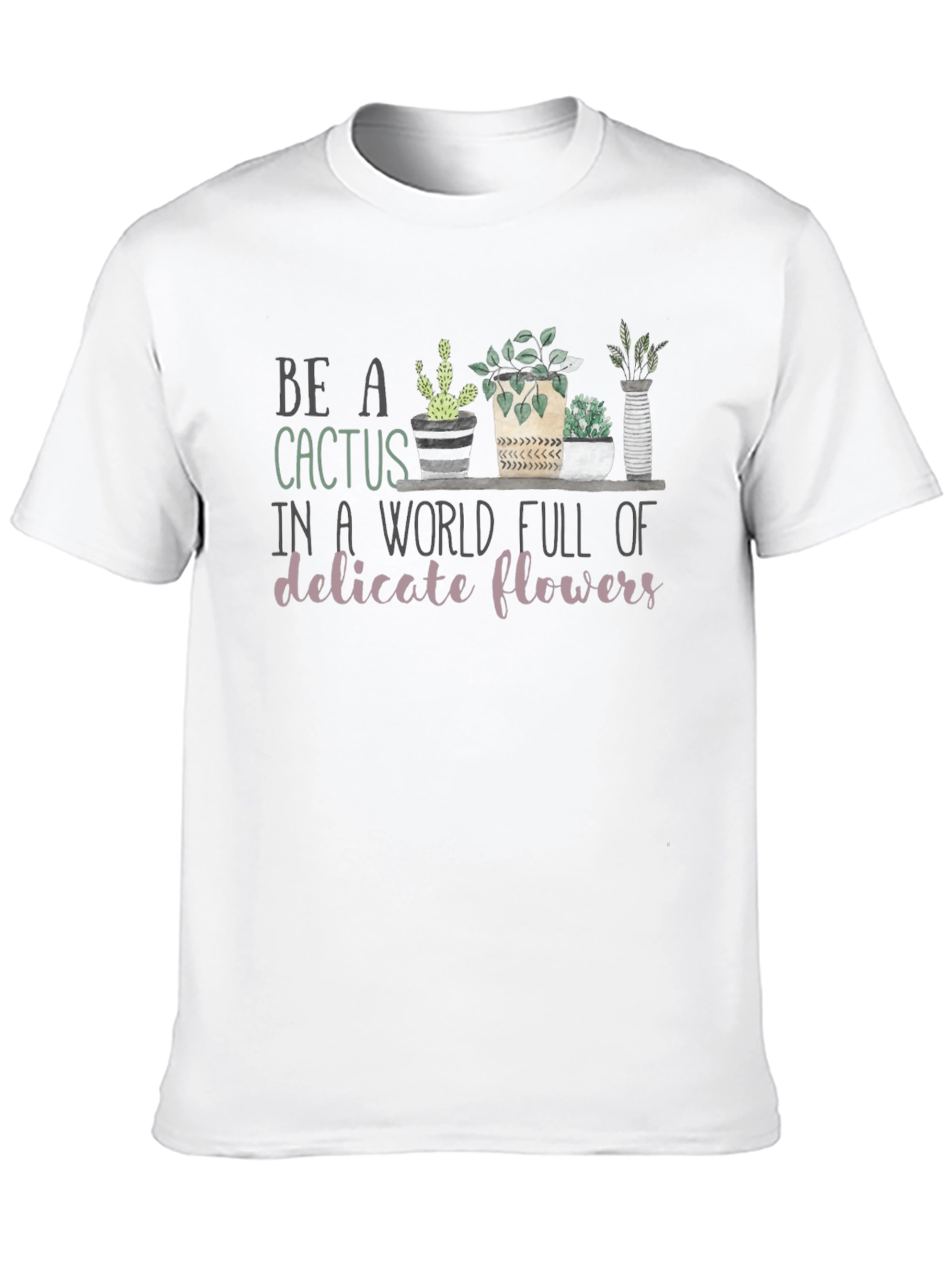Be a Cactus T-Shirt - Unique Graphic Tee
