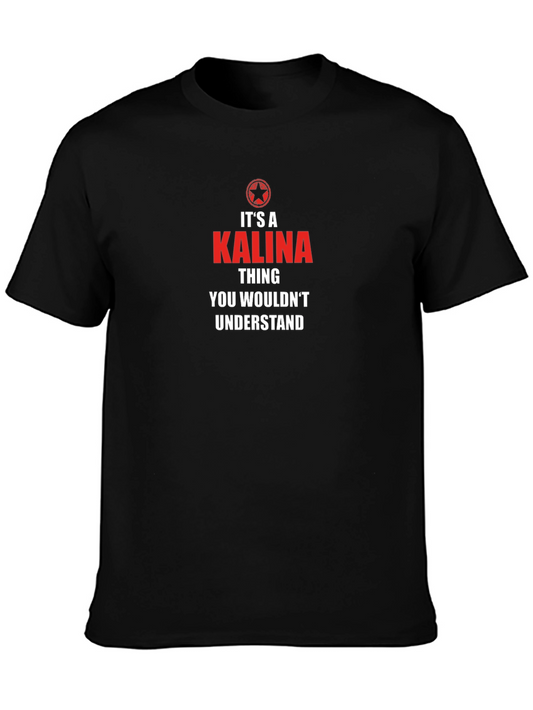 Its a Kalina Thing - Graphic T-Shirt