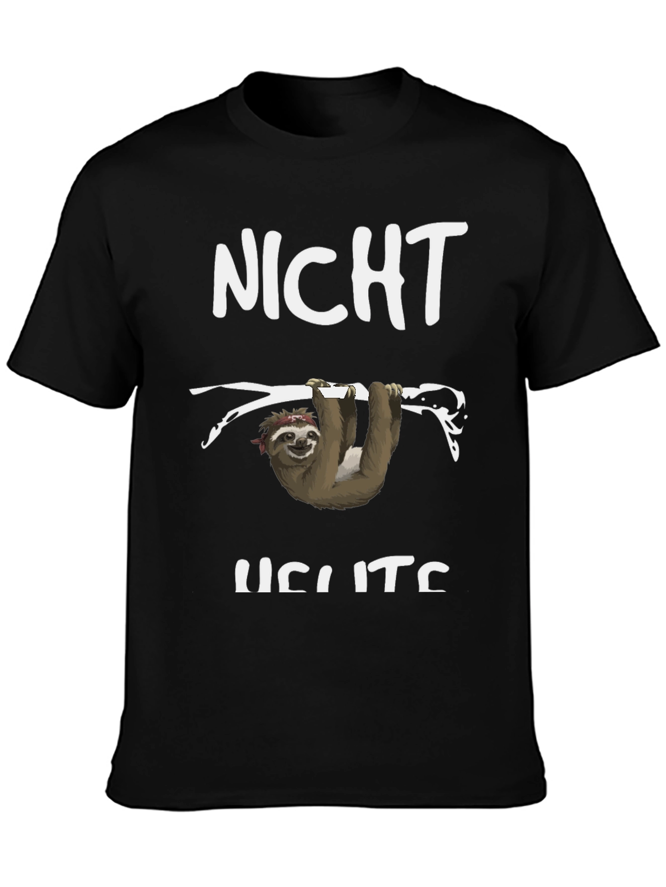 Funny Sloth T-Shirt - Not Heute