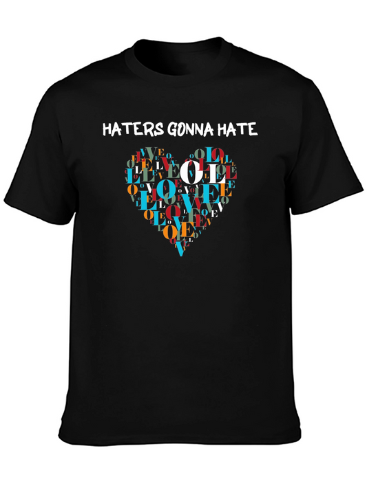 Haters Gonna Hate Love Heart T-Shirt
