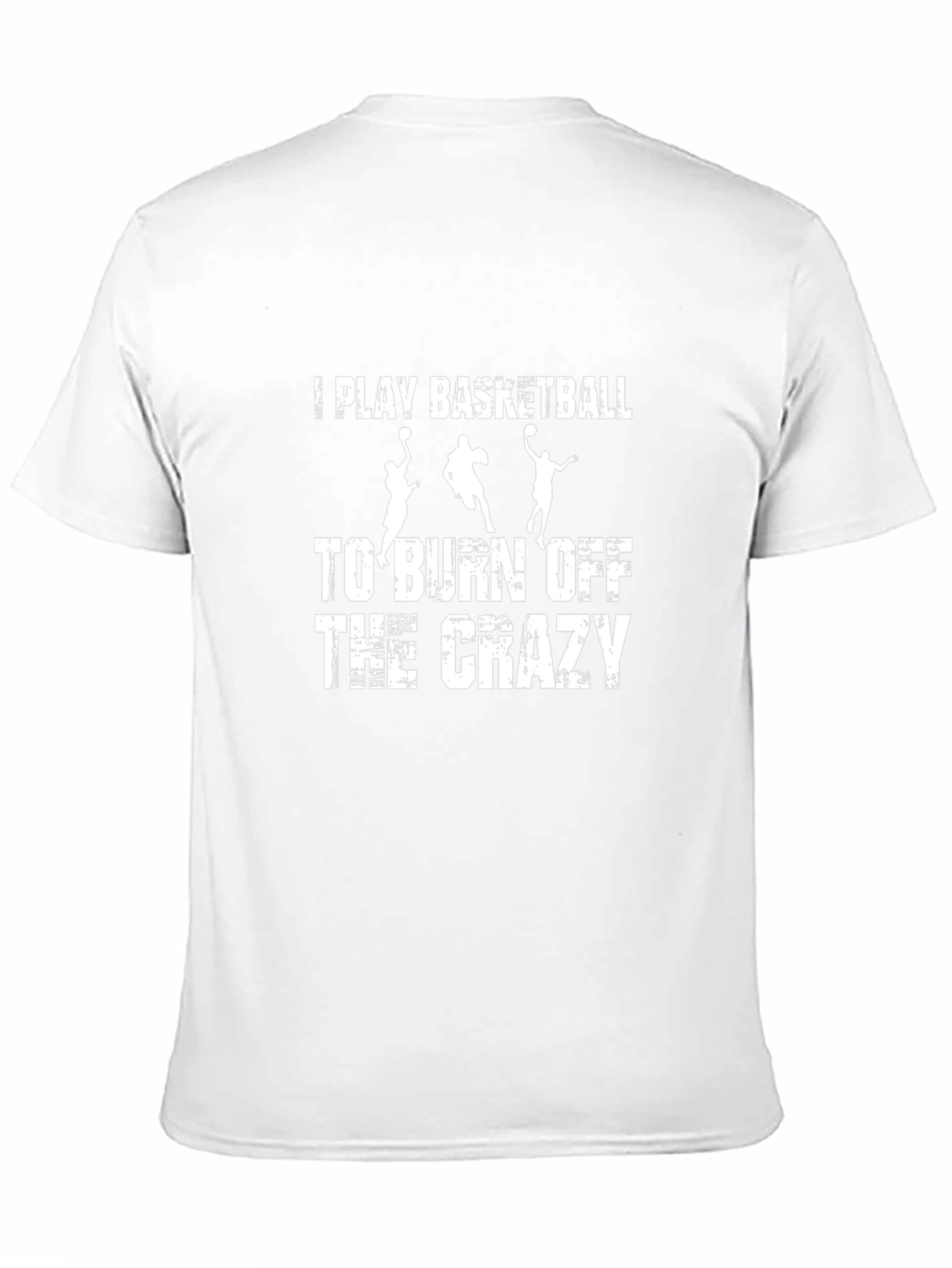 Basketball Burn Off the Crazy Graphic T-Shirt