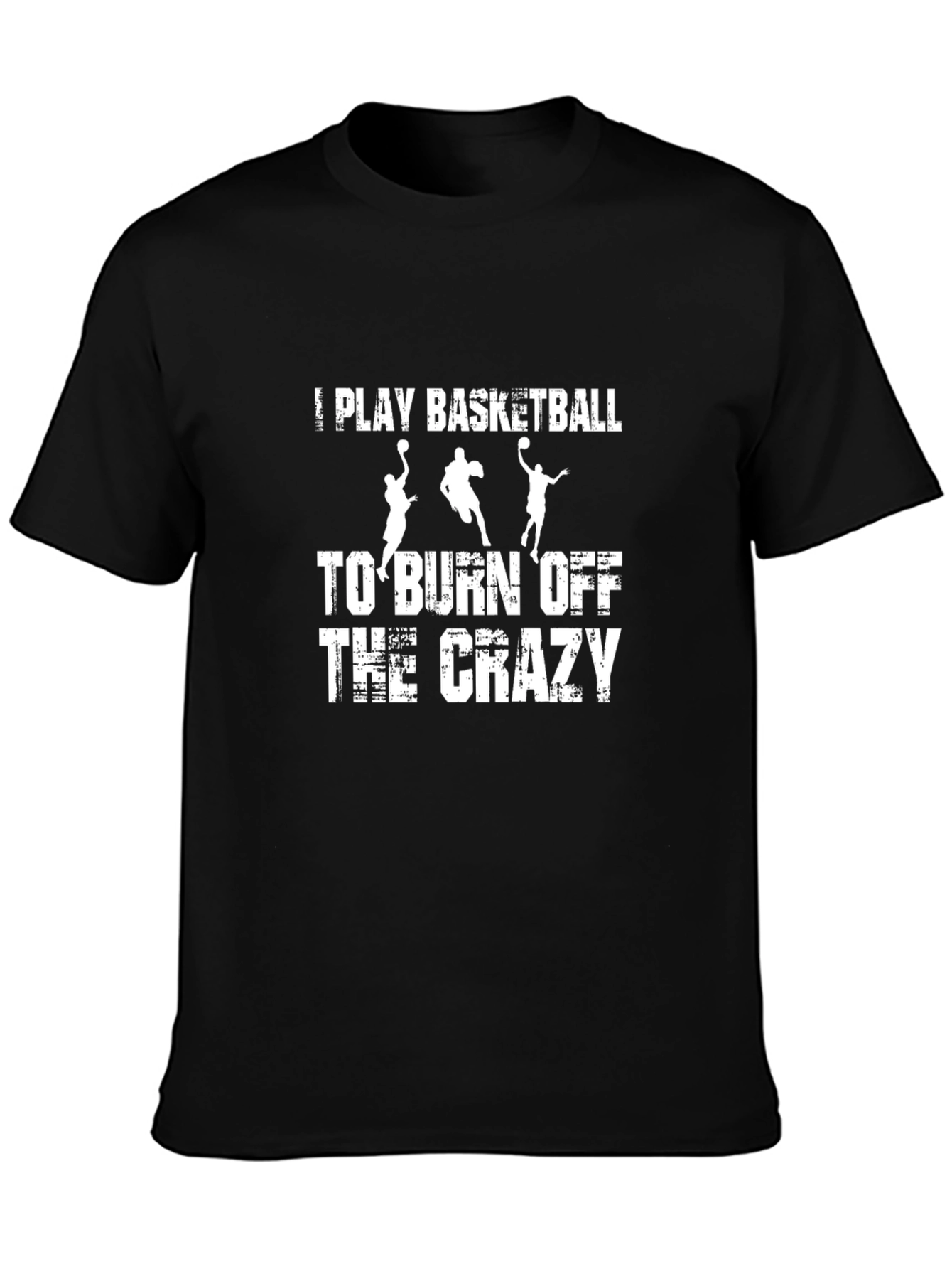 Basketball Burn Off the Crazy Graphic T-Shirt