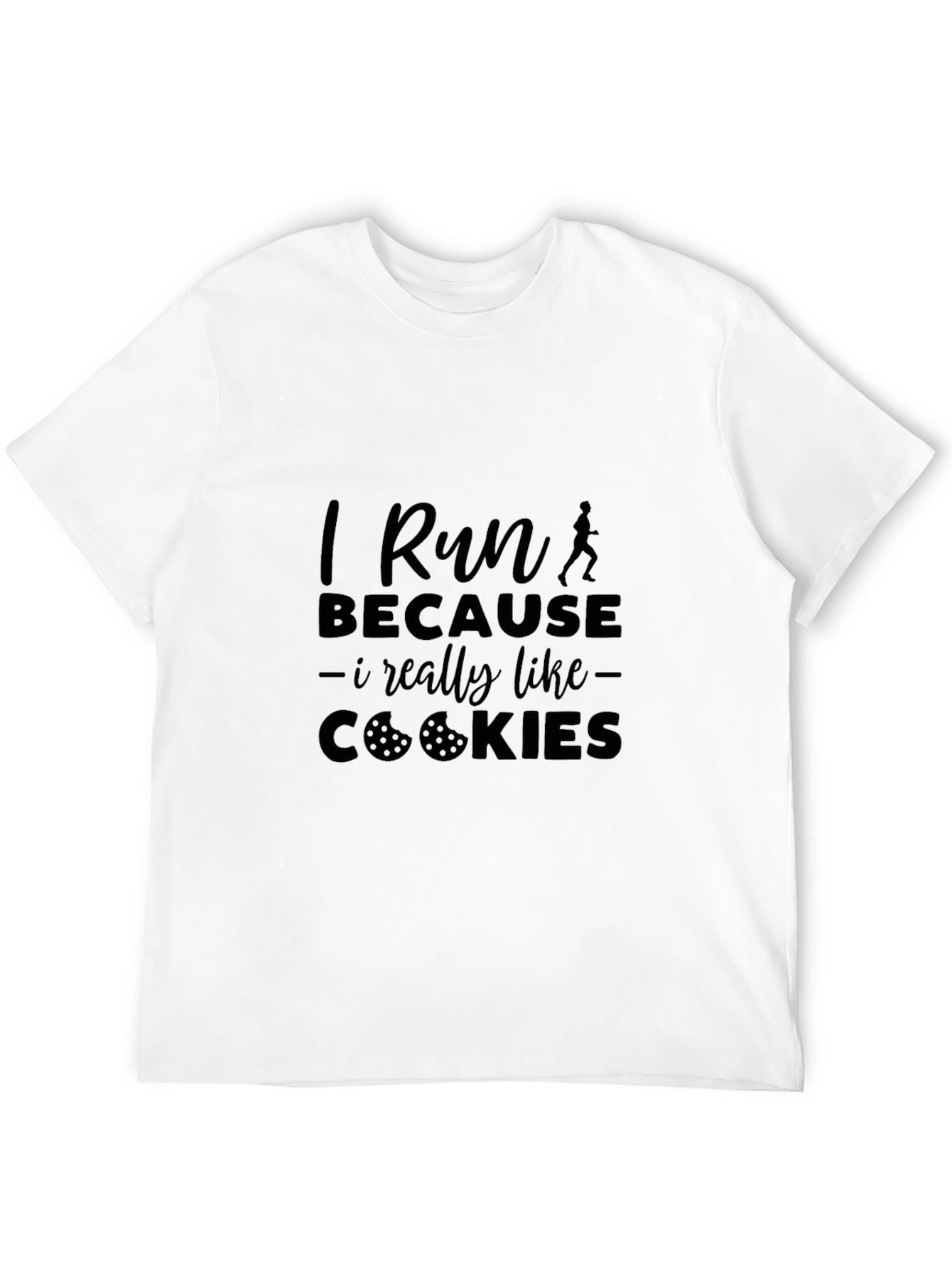 I Run Because I Like Cookies T-Shirt