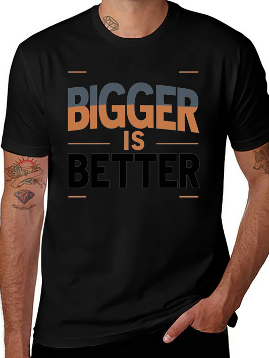 Bigger is Better Graphic Tee - Mens Casual T-Shirt