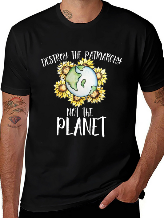 Destroy Patriarchy Not the Planet Graphic Tee