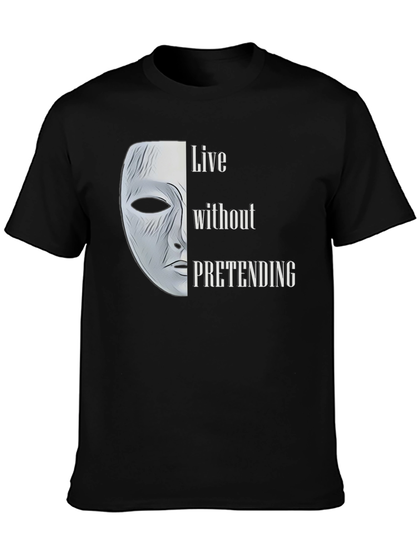 Live Without Pretending T-Shirt