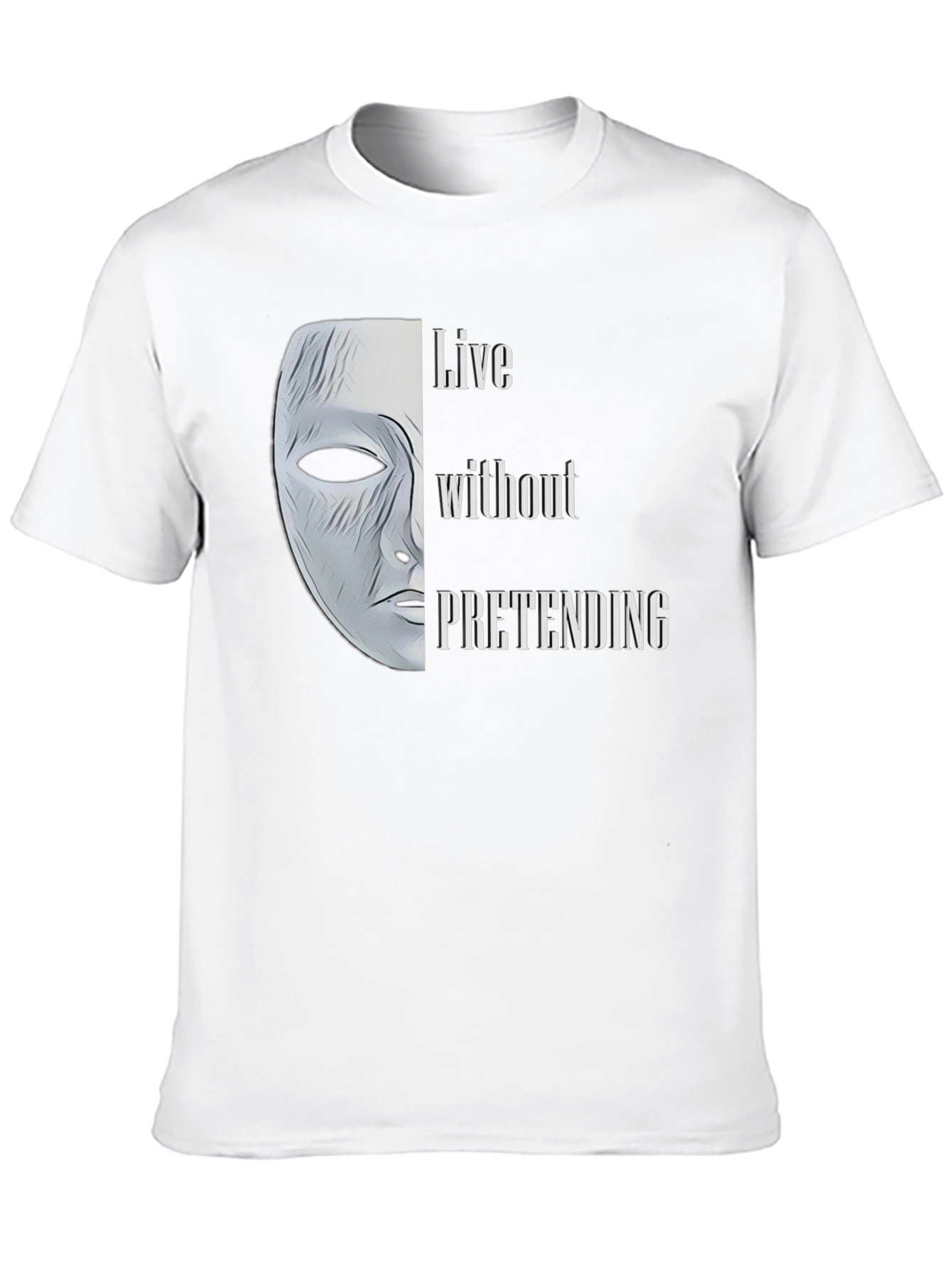 Live Without Pretending T-Shirt