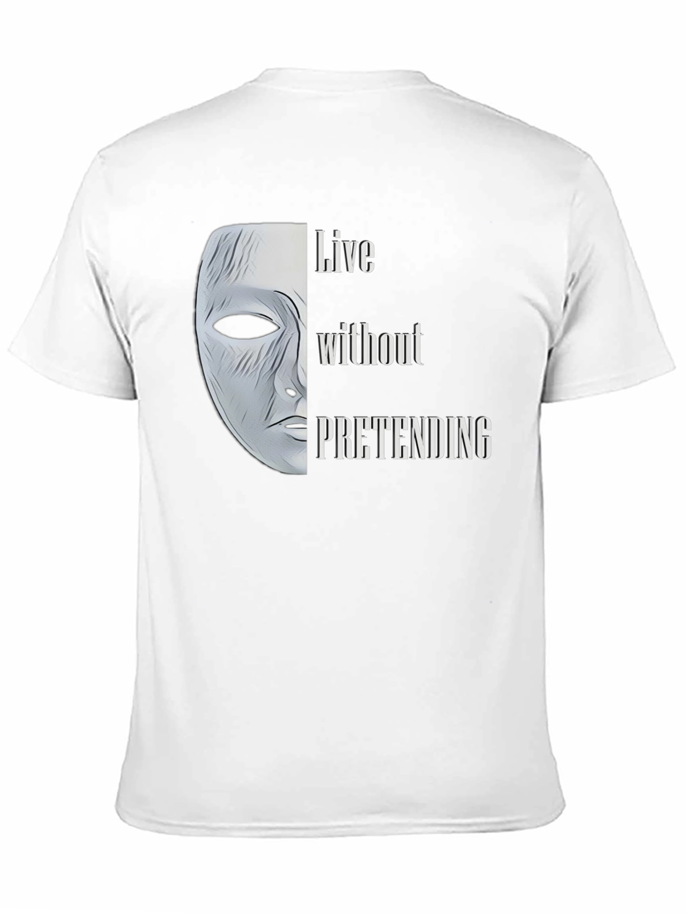 Live Without Pretending T-Shirt