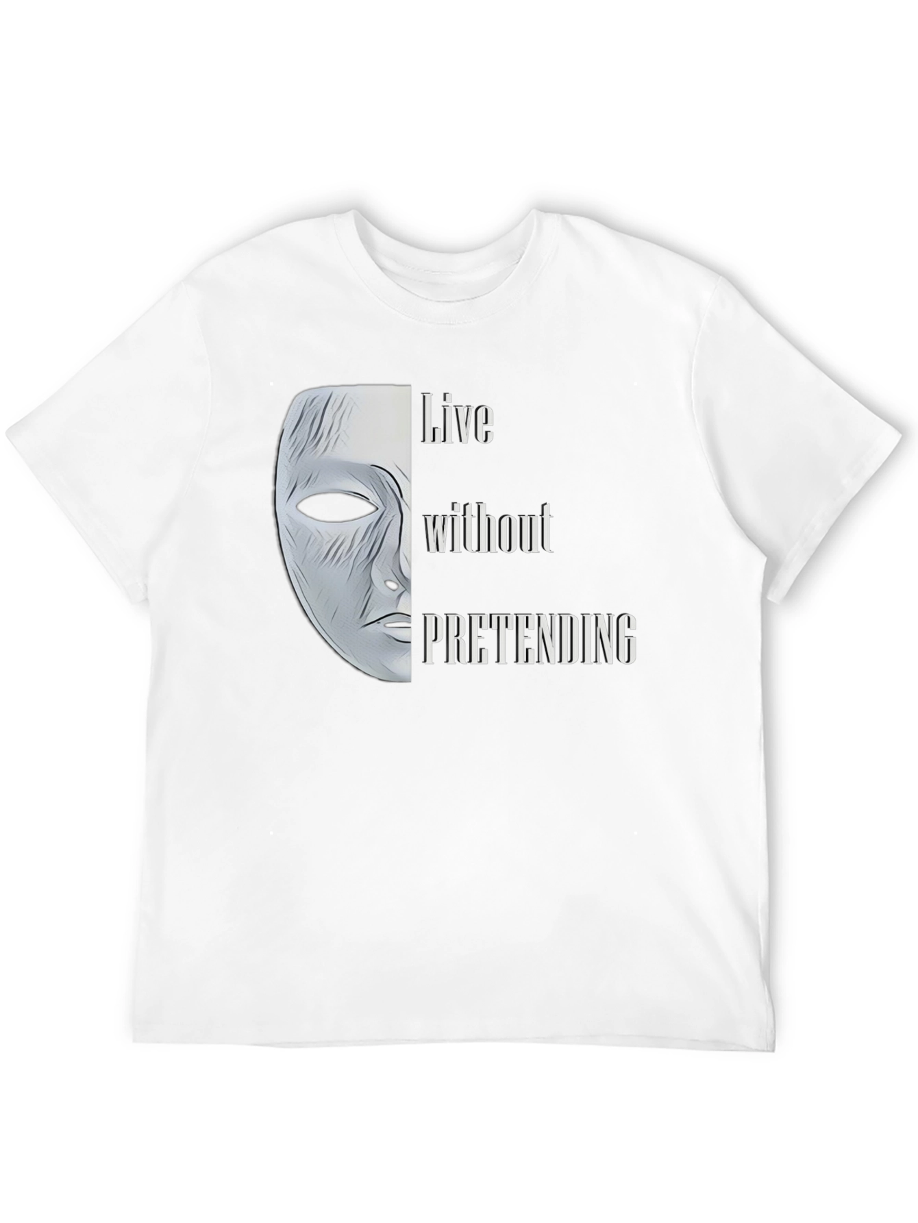 Live Without Pretending T-Shirt