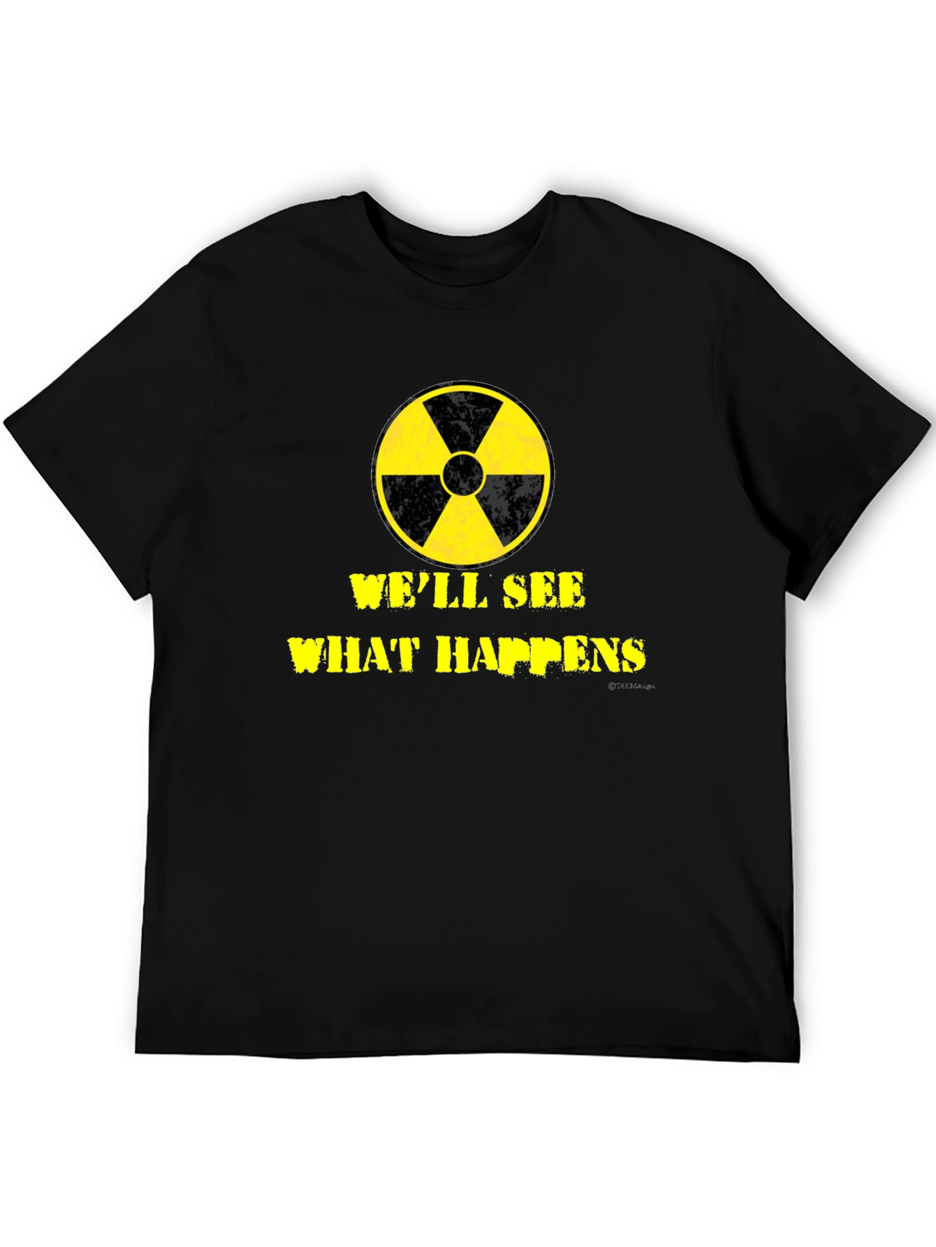 Well See What Happens Nuclear T-Shirt