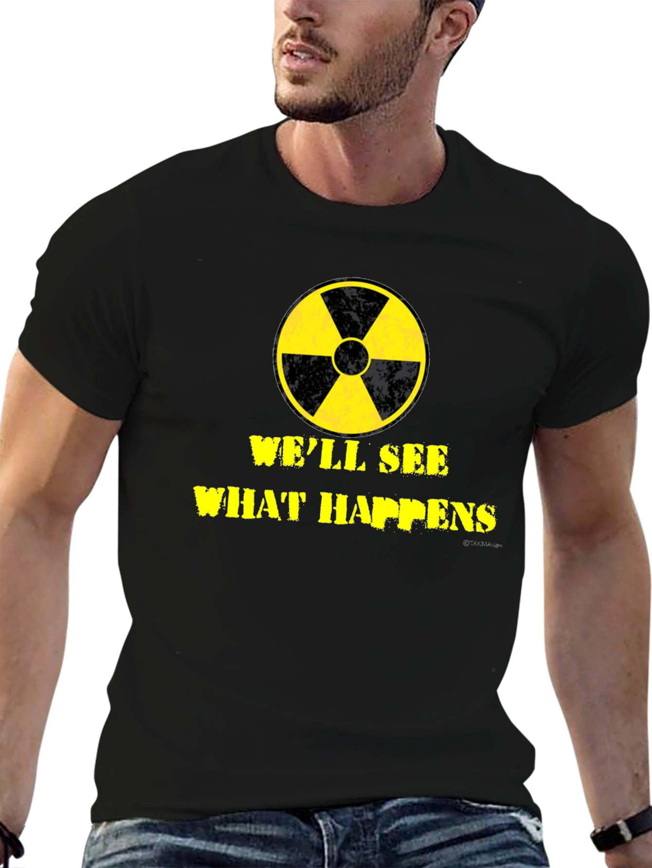 Well See What Happens Nuclear T-Shirt