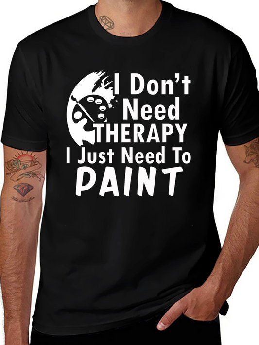 Painters Therapy Tee - I Dont Need Therapy T-Shirt