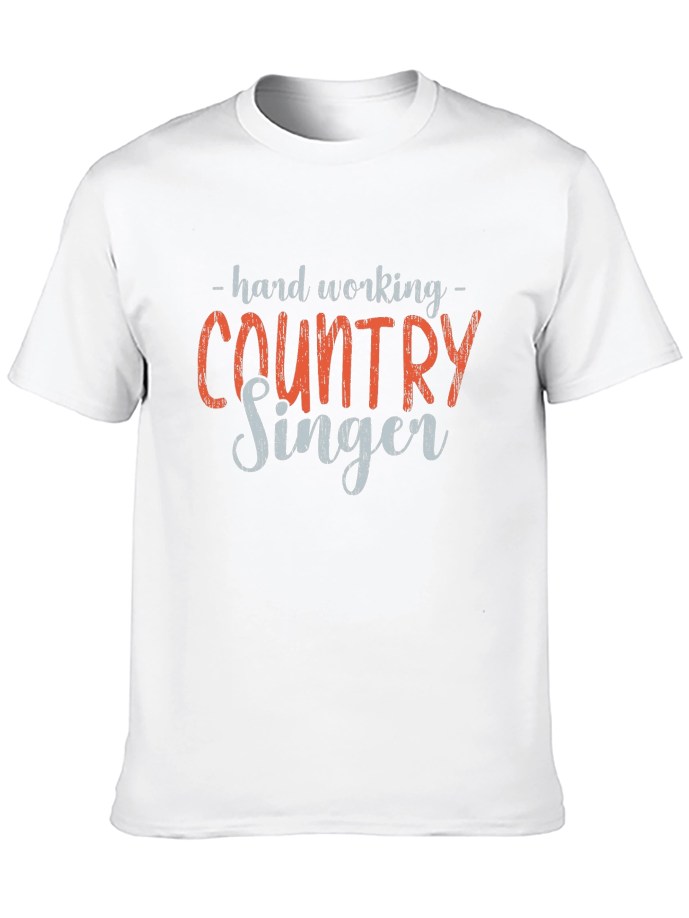 Hard Working Country Singer T-Shirt