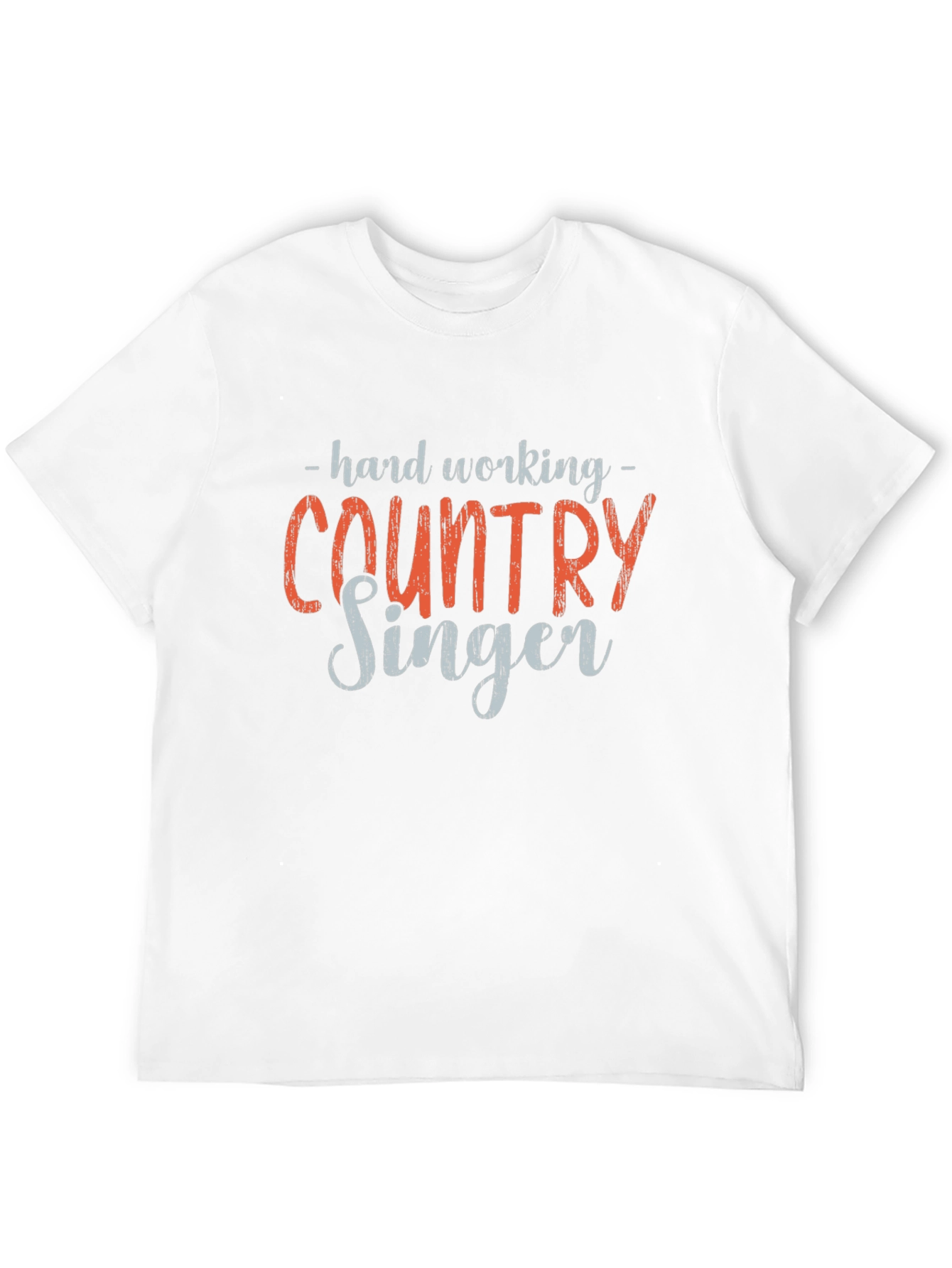 Hard Working Country Singer T-Shirt