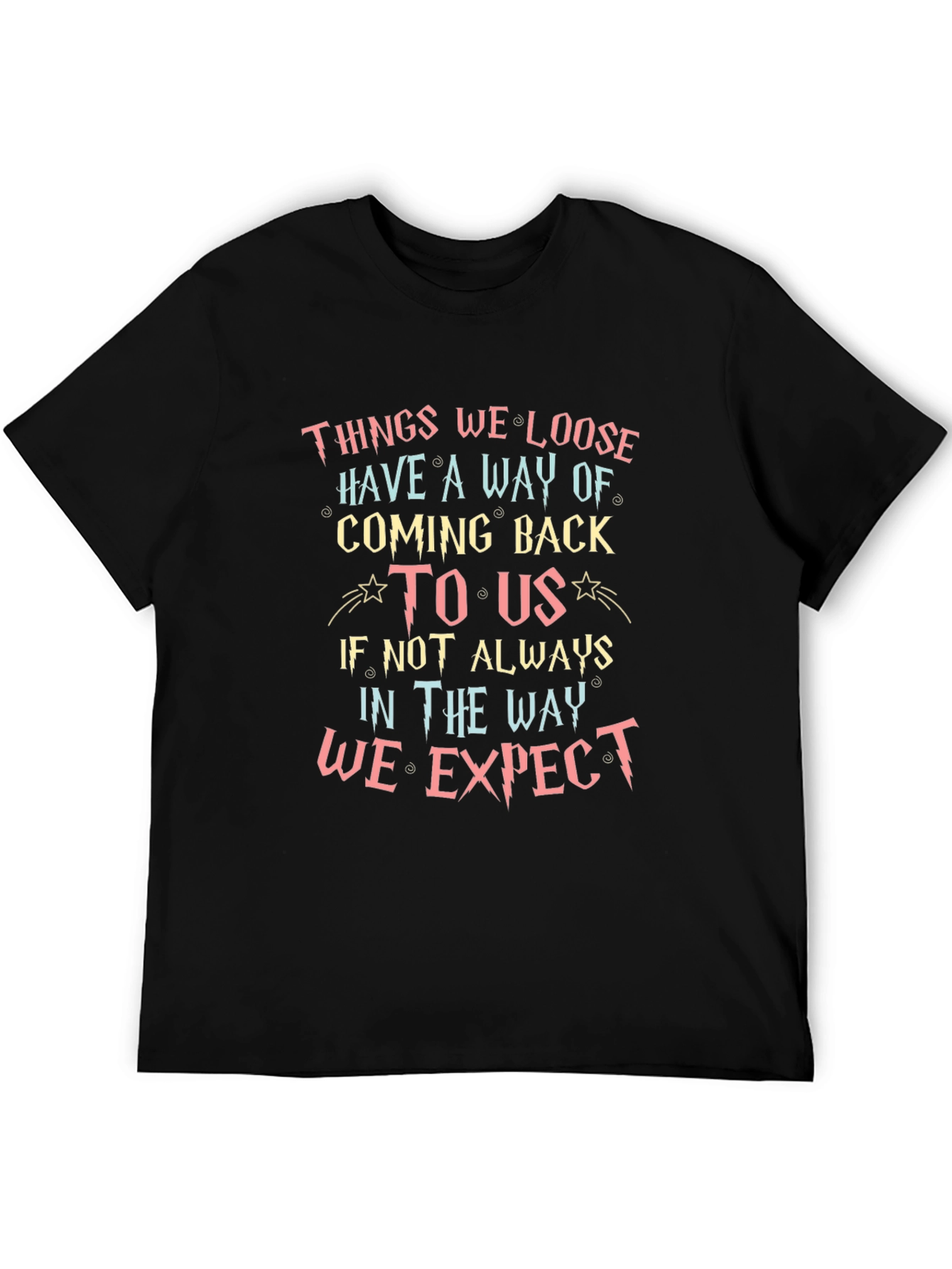 Inspirational Quote T-Shirt - Things We Loose