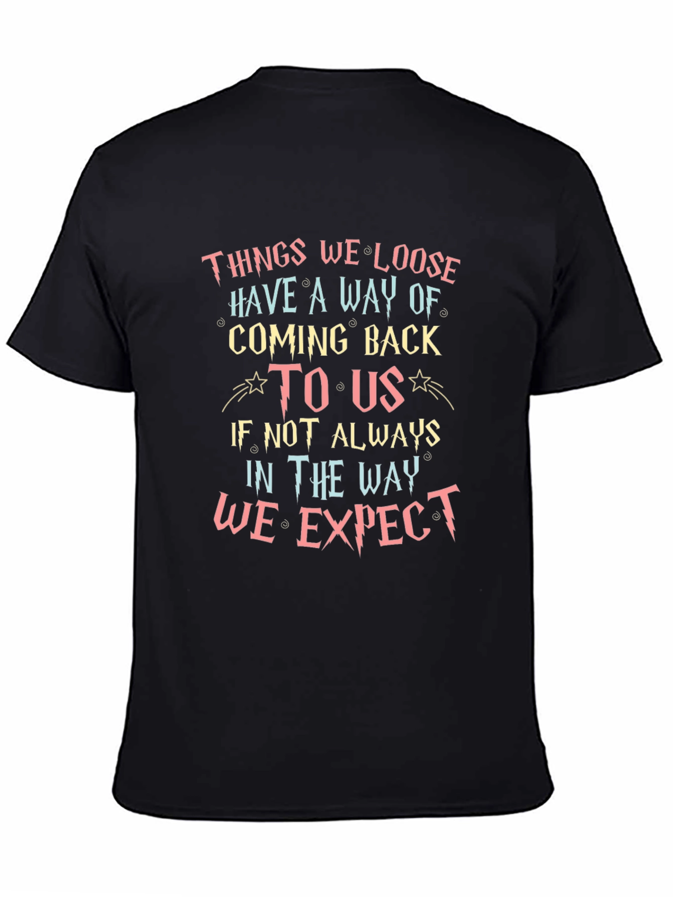 Inspirational Quote T-Shirt - Things We Loose