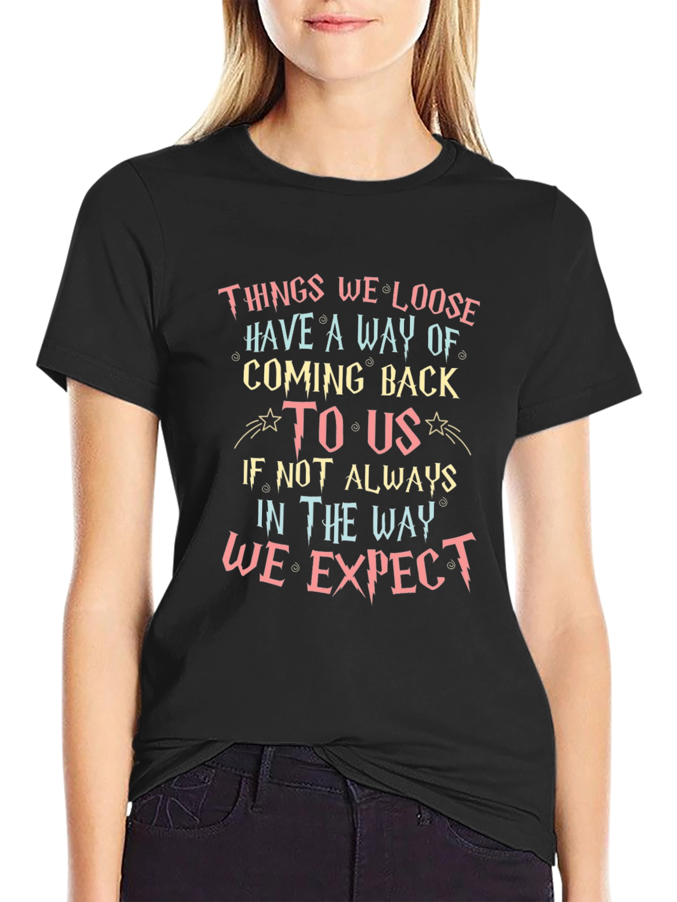 Inspirational Quote T-Shirt - Things We Loose
