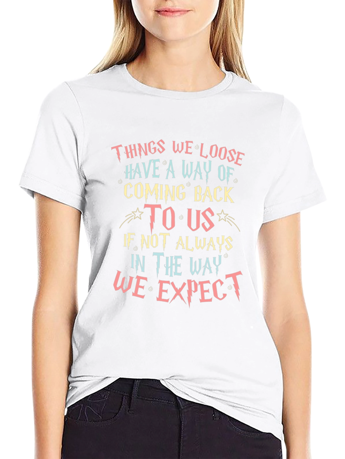 Inspirational Quote T-Shirt - Things We Loose