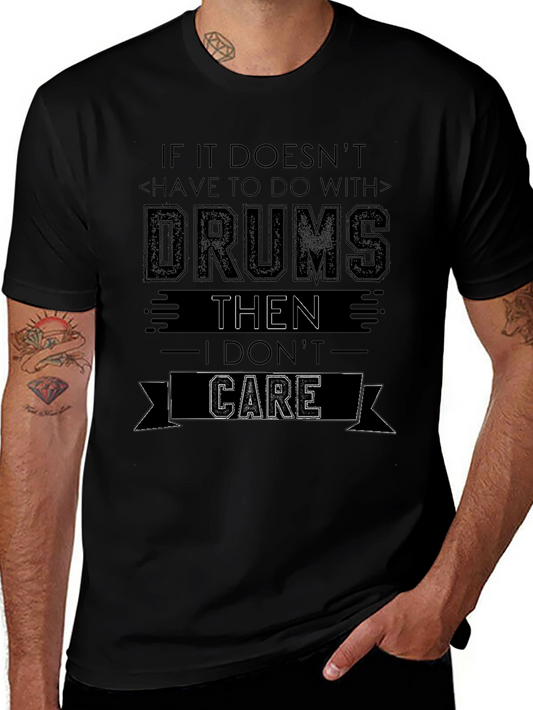 Drummer T-Shirt - If It Doesnt Have to Do With Drums