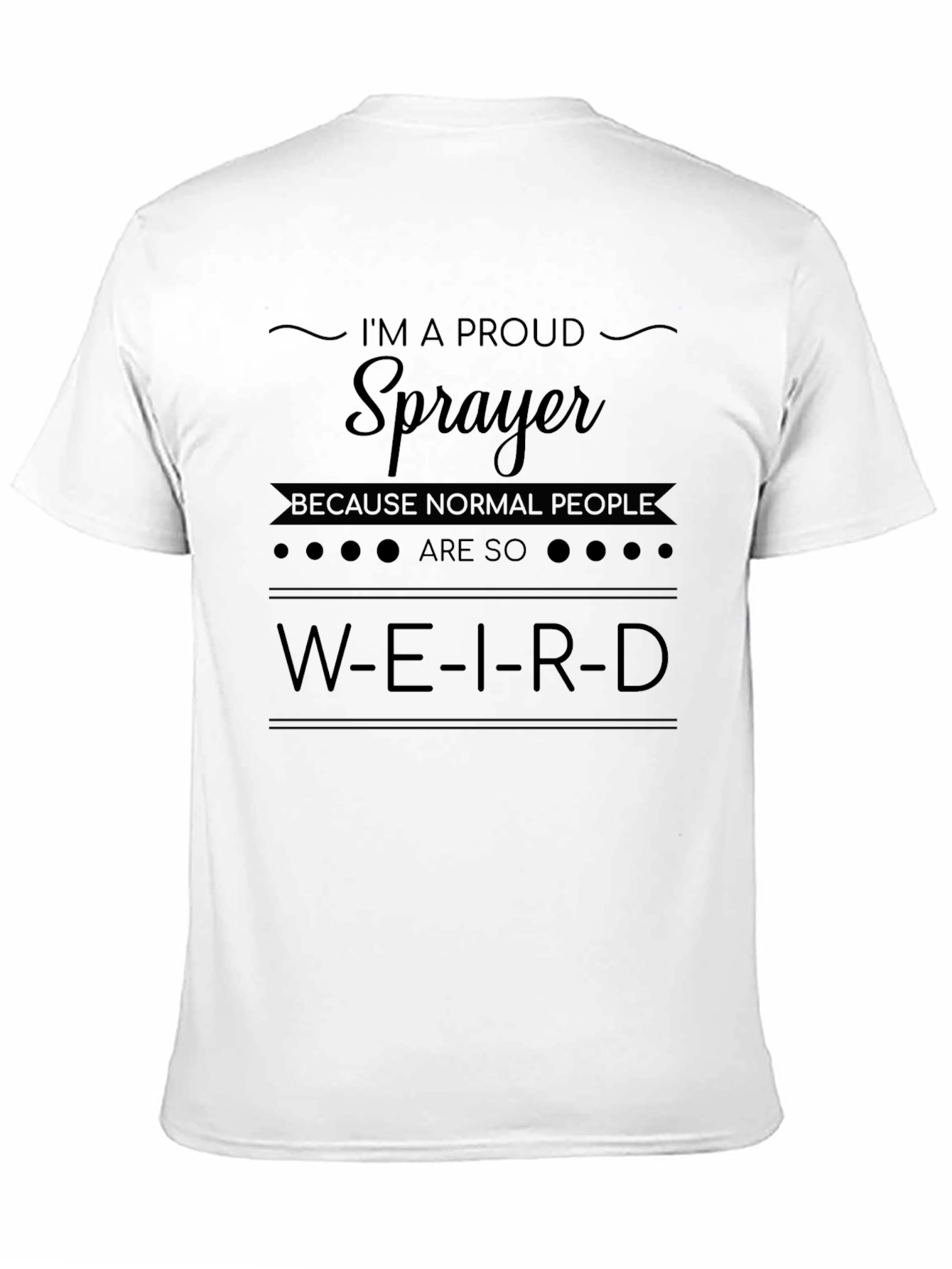 Proud Sprayer Funny Job T-Shirt